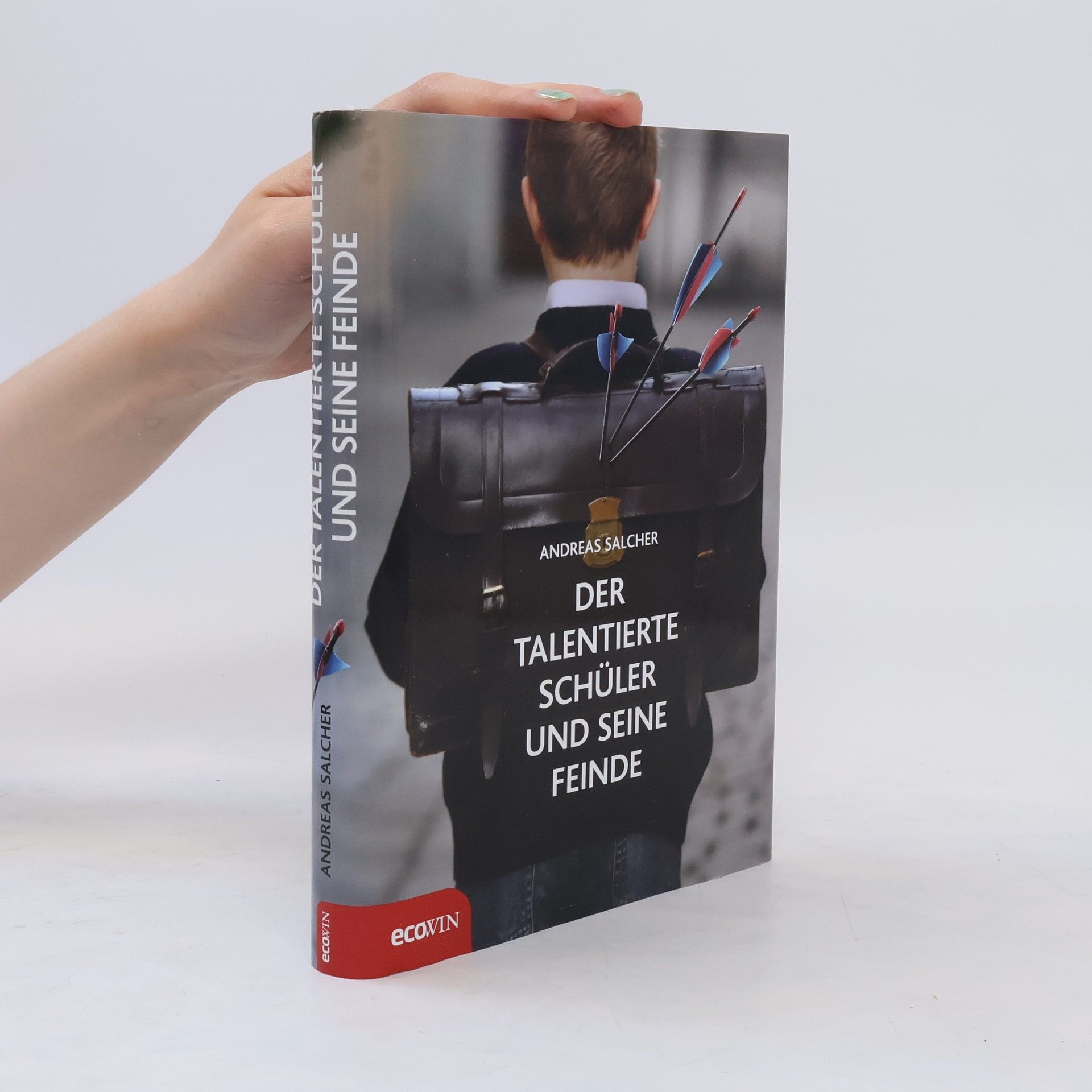 Andreas Salcher Der talentierte Schüler und seine Feinde