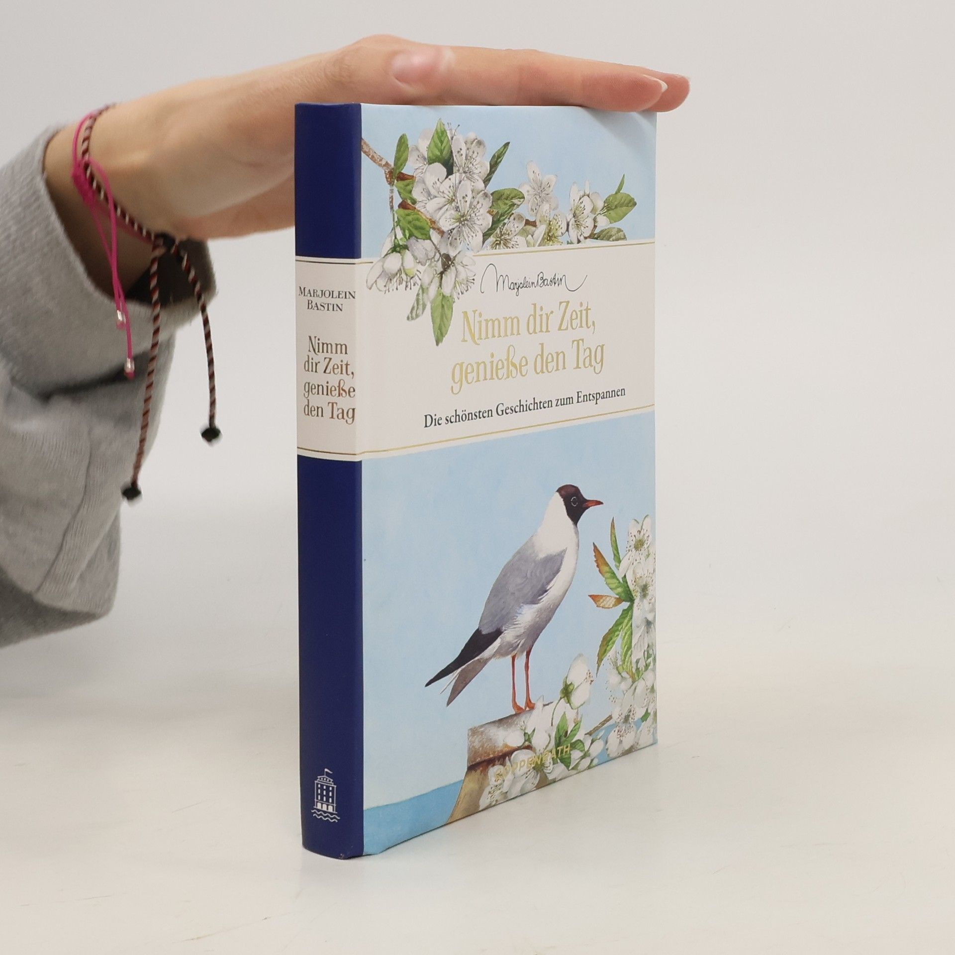 Marjolein Bastin Nimm dir Zeit, genieße den Tag