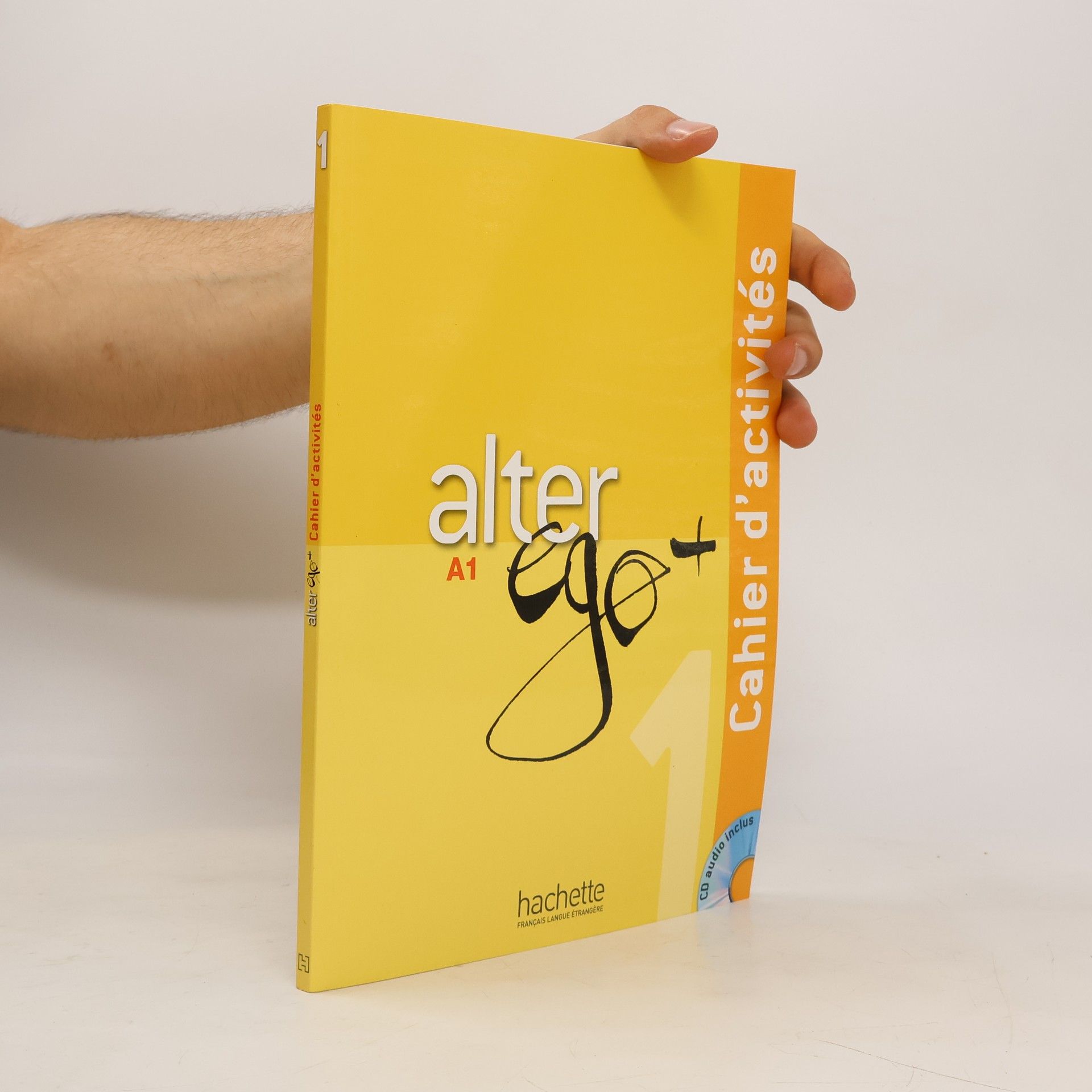 Annie Berthet Alter ego + : méthode de français. 1, Cahier d'activités