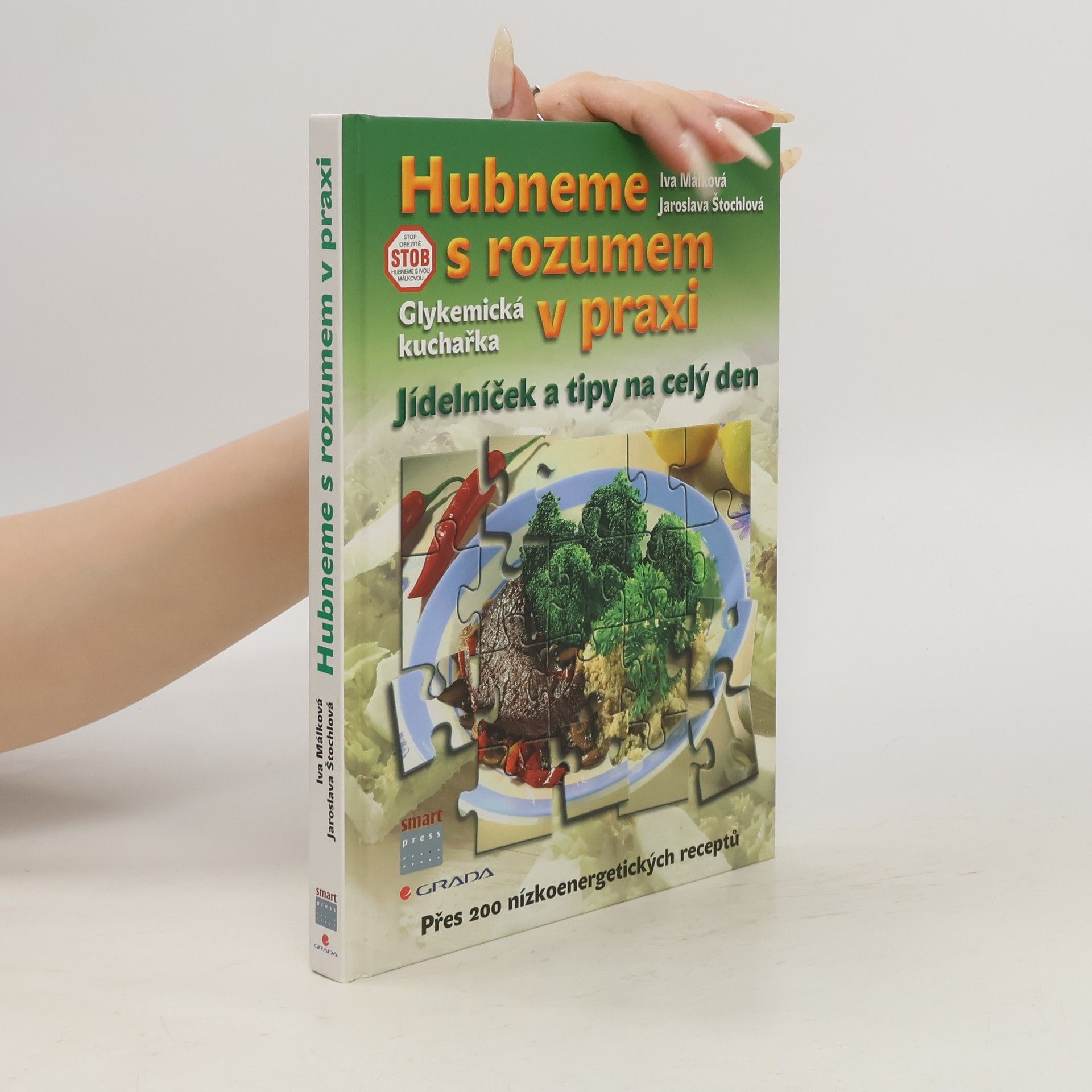 Jaroslava Štochlová Hubneme s rozumem v praxi : glykemická kuchařka, jídelníček a tipy na celý den