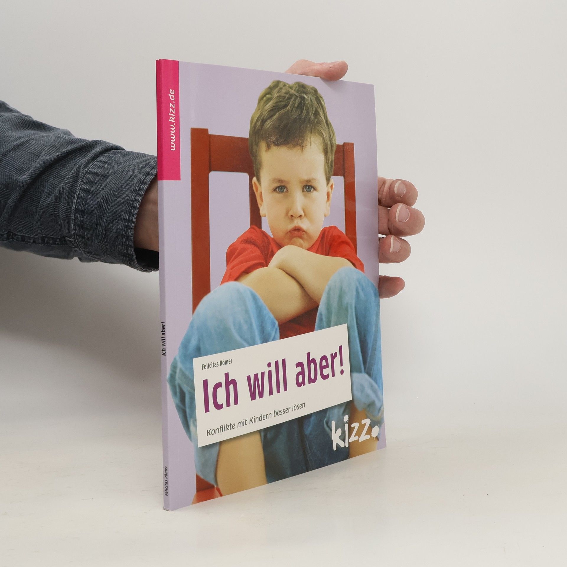 Felicitas Römer Ich will aber!