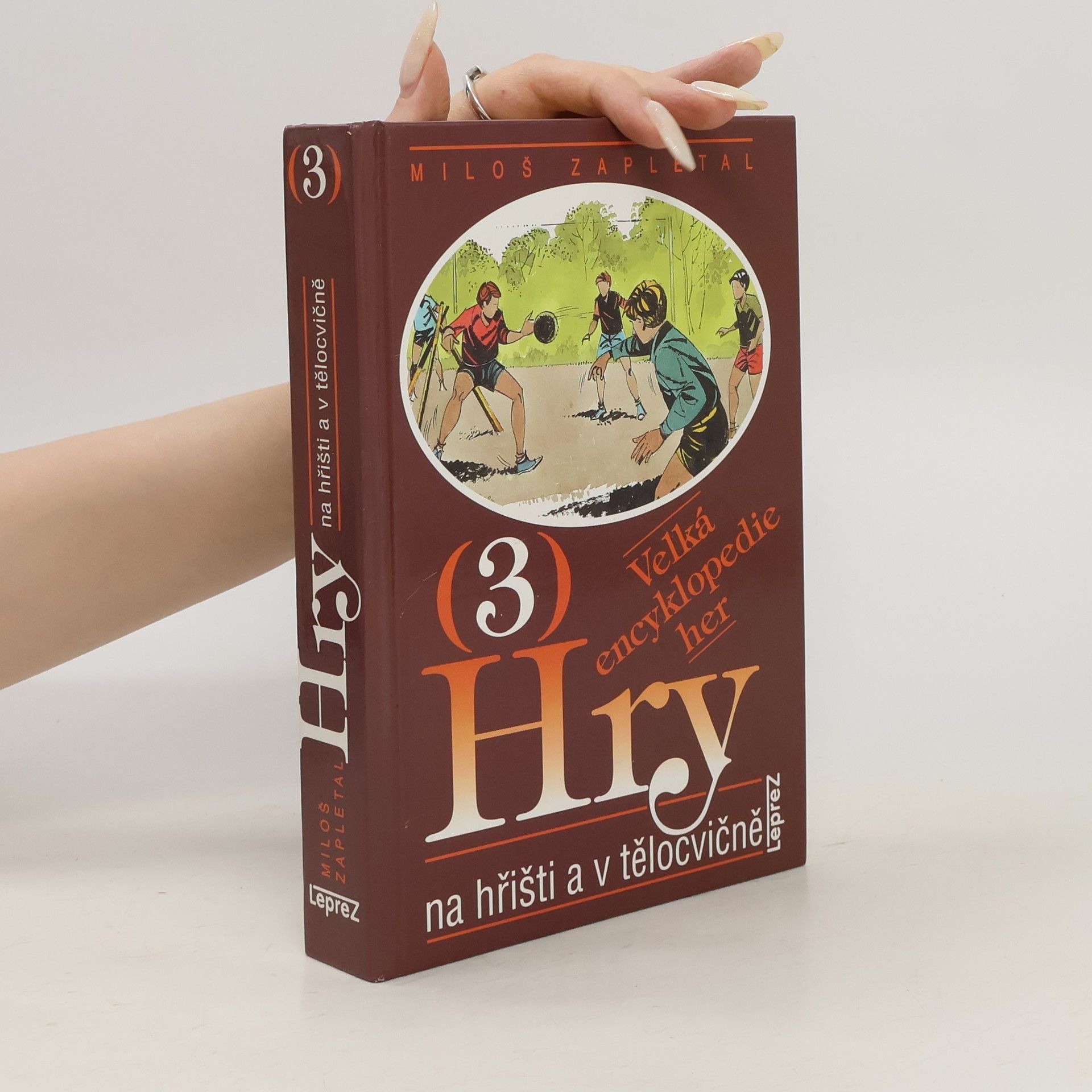 Miloš Zapletal Hry na hřišti a v tělocvičně. 3. díl