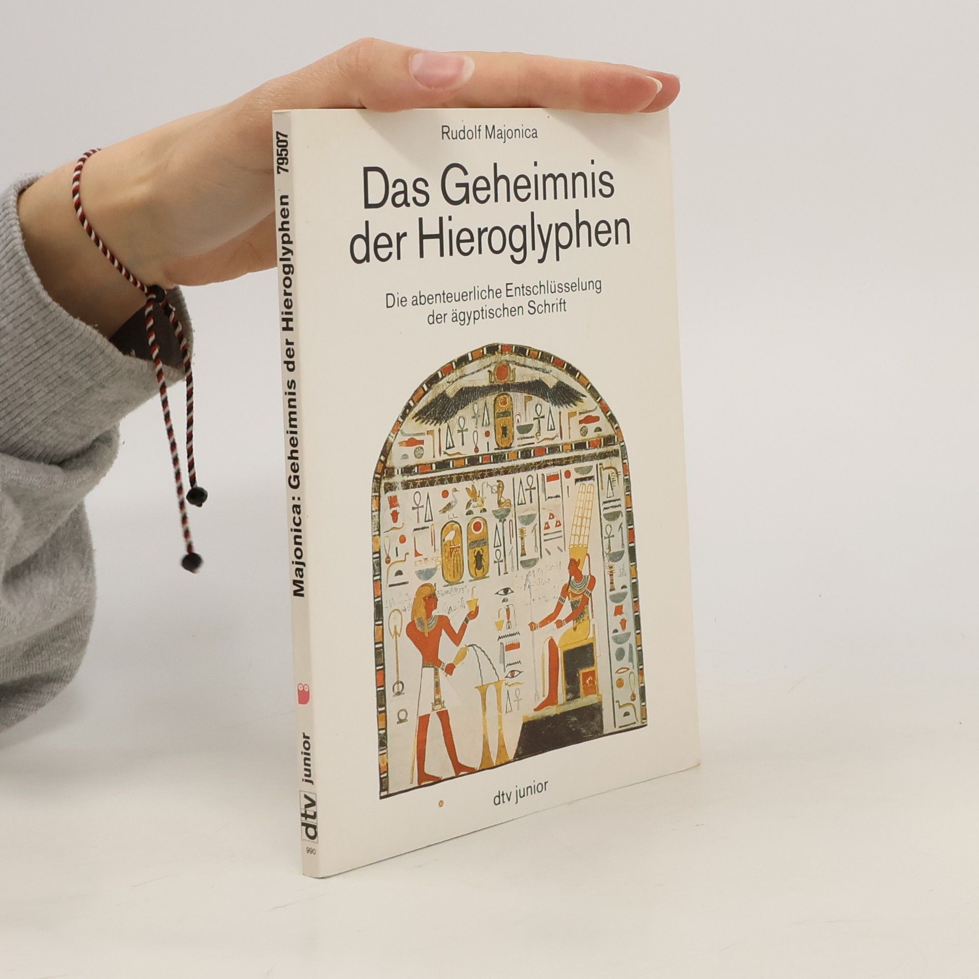 Rudolf Majonica Das Geheimnis der Hieroglyphen. Die abenteuerl. Entschlüsselung d. ägypt. Schrift durch Jean Francois Champollion