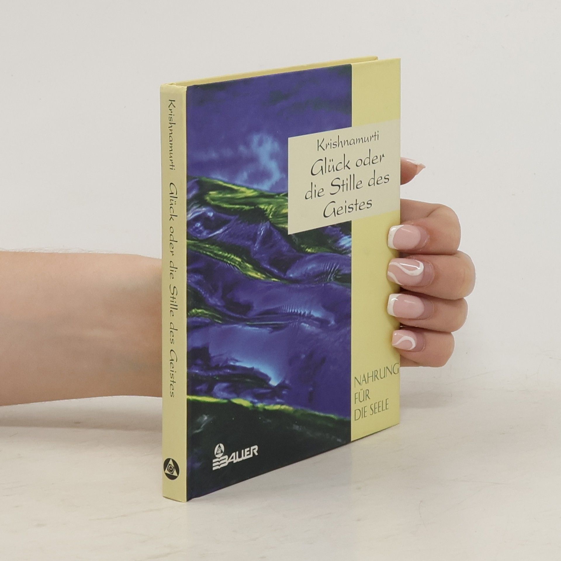 Jiddu Krishnamurti Glück oder die Stille des Geistes