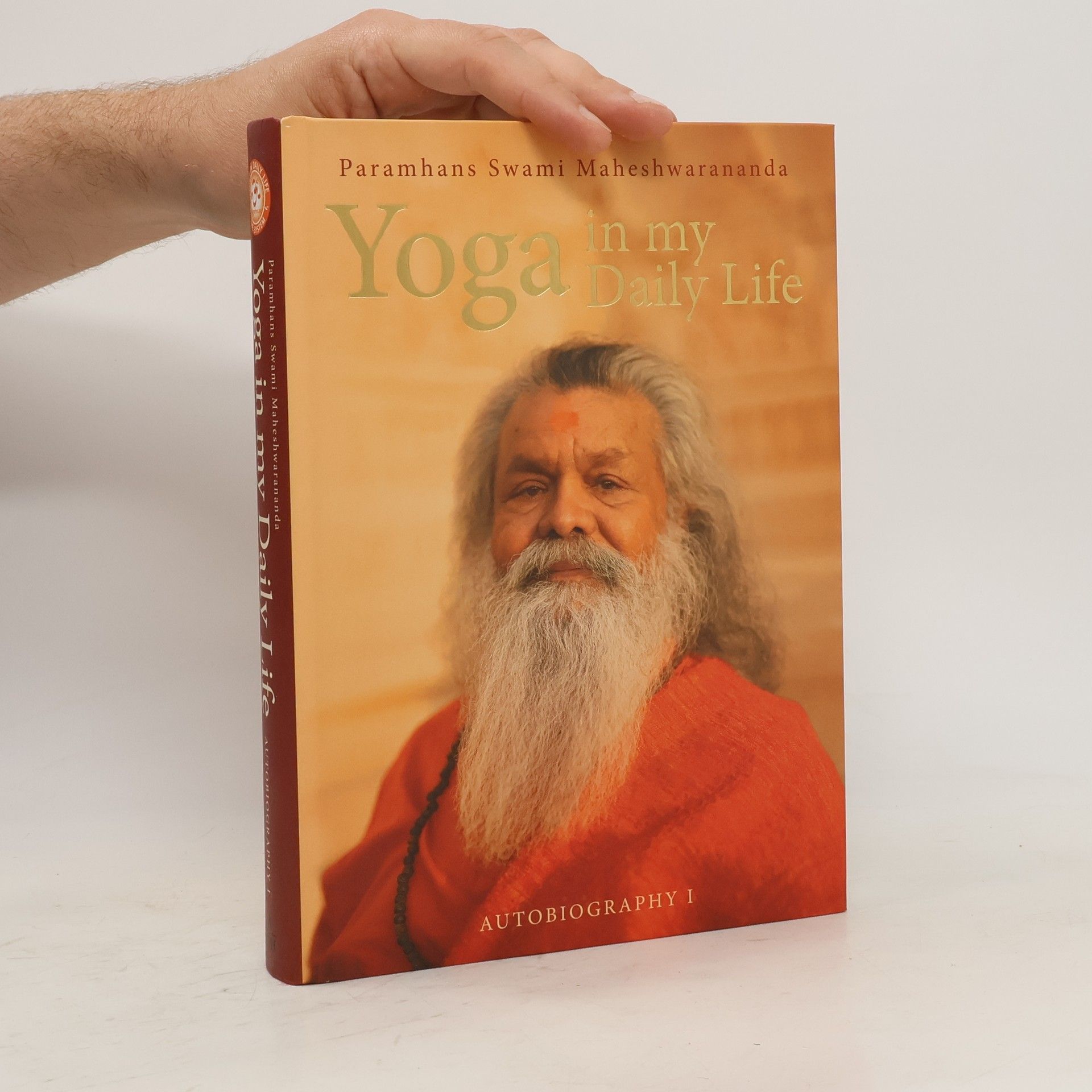 Paramhans Swami Maheshwarananda Yoga in my Daily Life