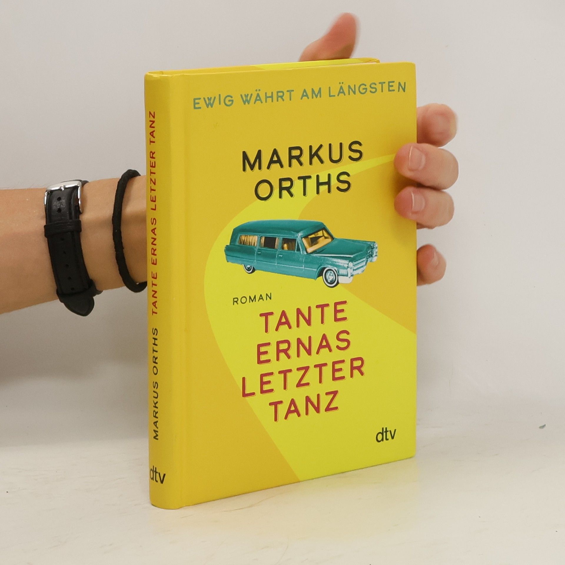 Markus Orths Ewig währt am längsten - Tante Ernas letzter Tanz