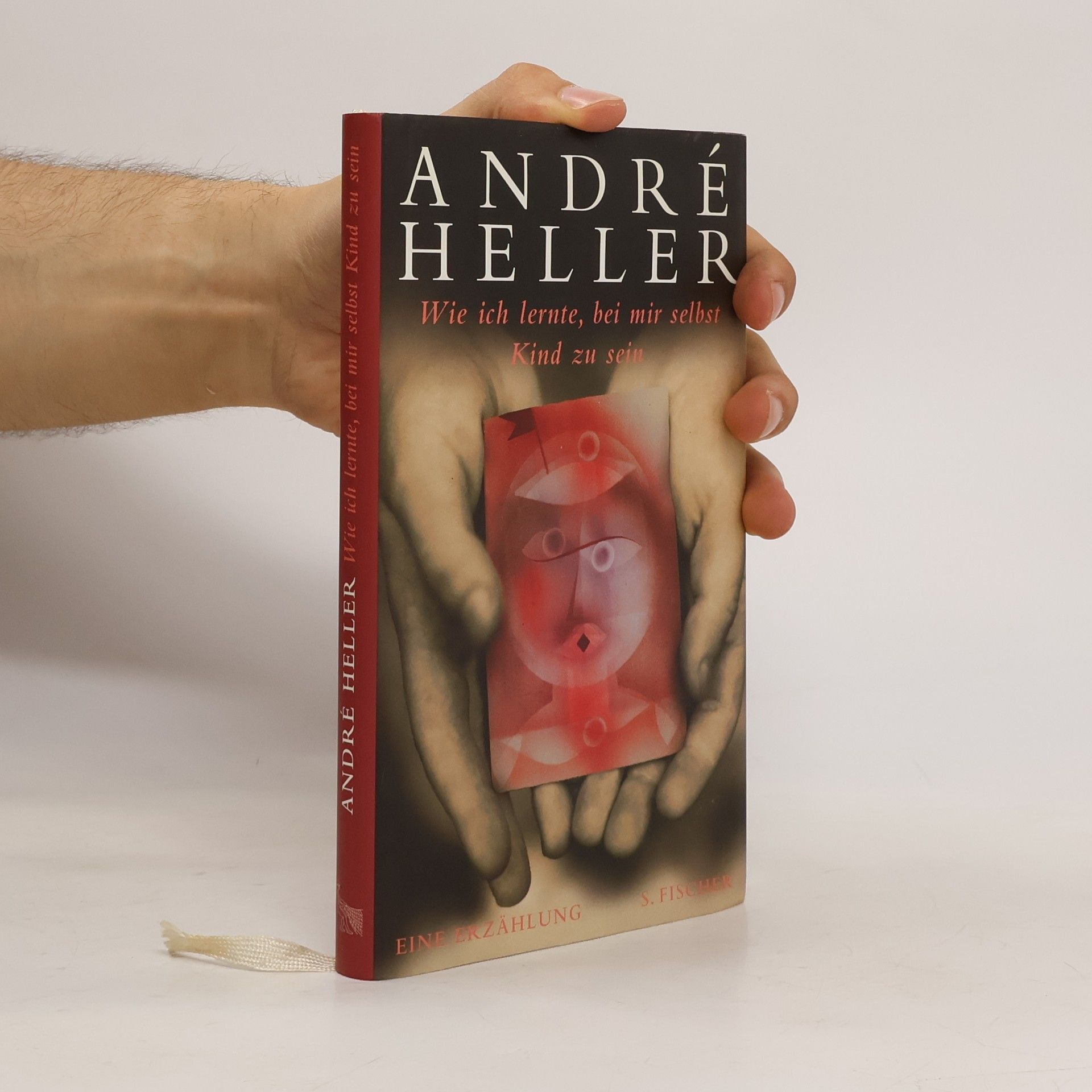 André Heller Wie ich lernte, bei mir selbst Kind zu sein