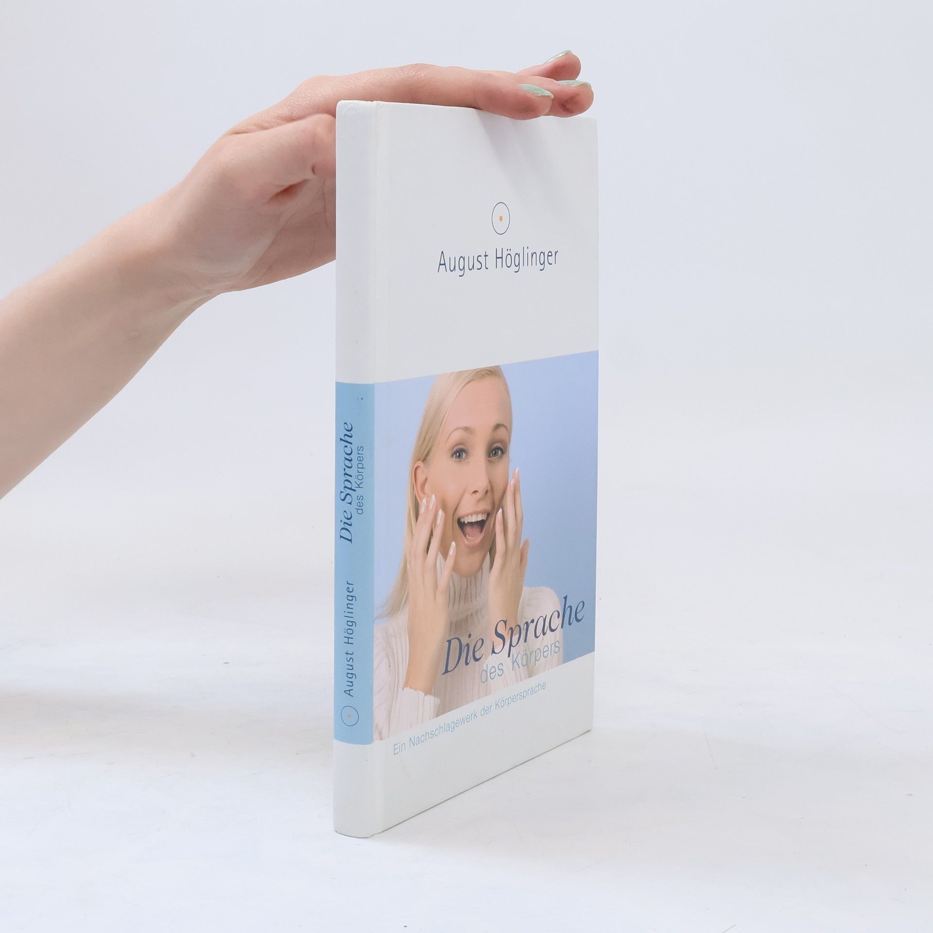August Höglinger Die Sprache des Körpers