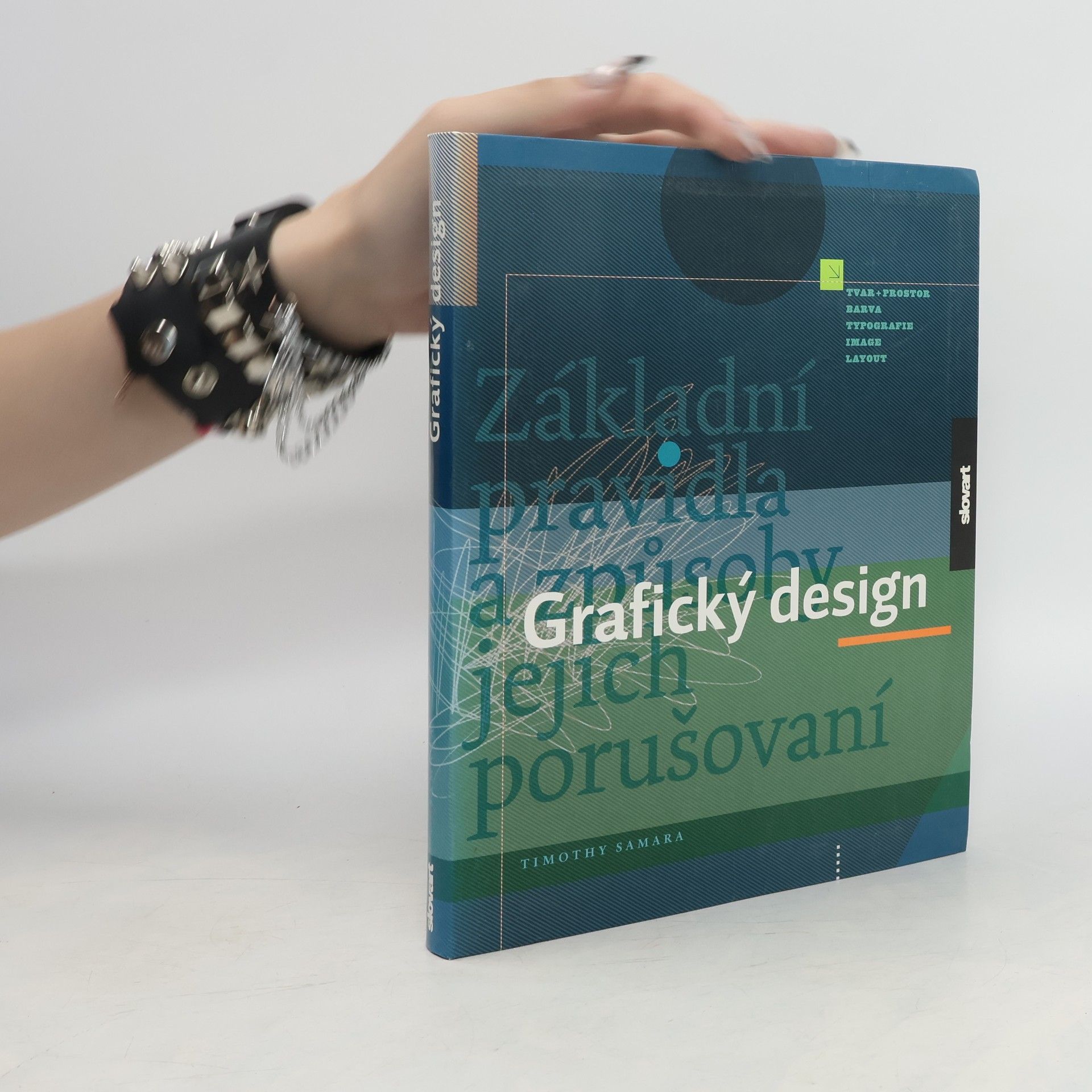 Timothy Samara Grafický design. Základní pravidla a způsoby jejich porušování