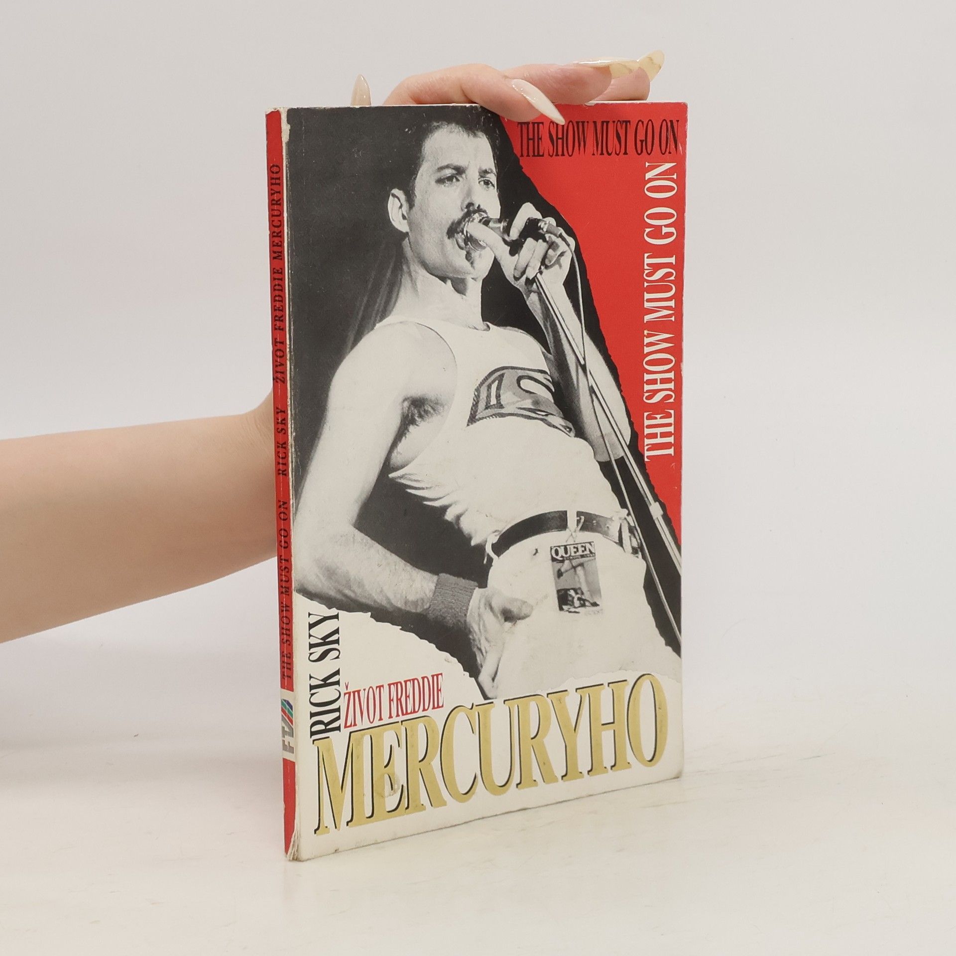 Rick Sky Život Freddie Mercuryho : The Show Must Go On