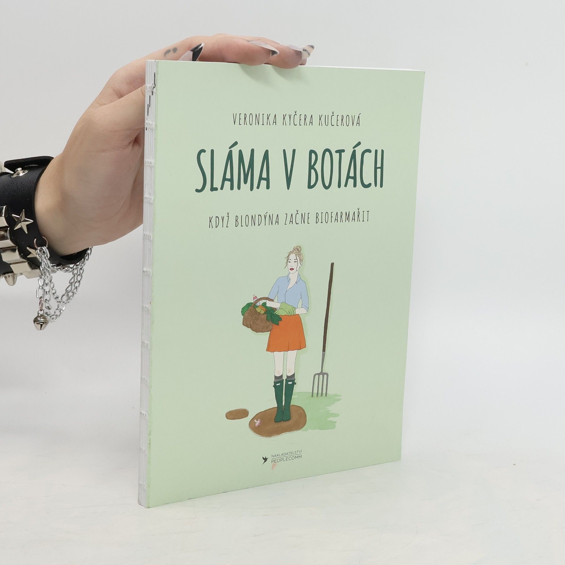 Veronika Kyčera Kučerová Sláma v botách - když blondýna začne biofarmařit