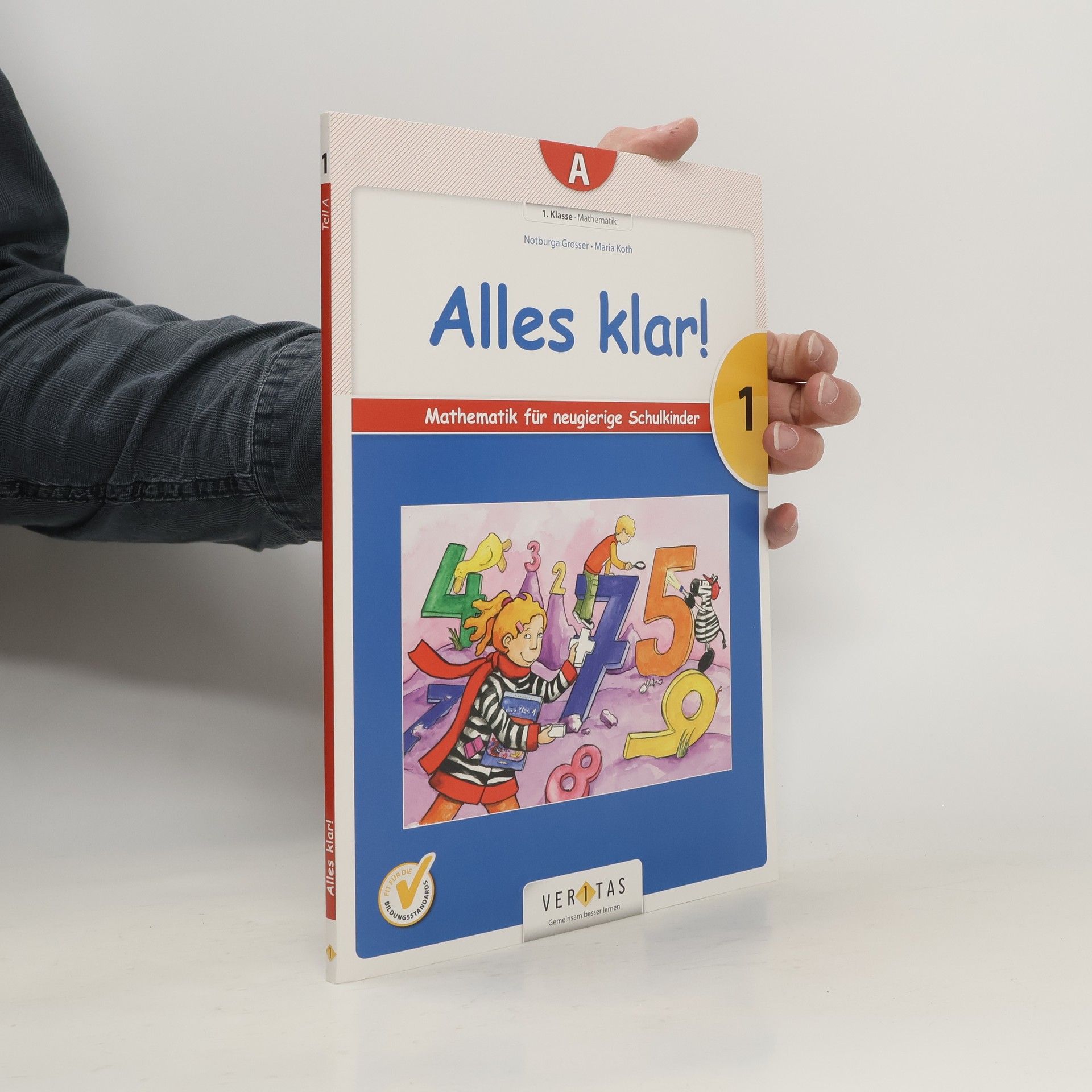 Maria Koth Alles klar! 1, Teil A. Mathematik für neugierige Schulkinder