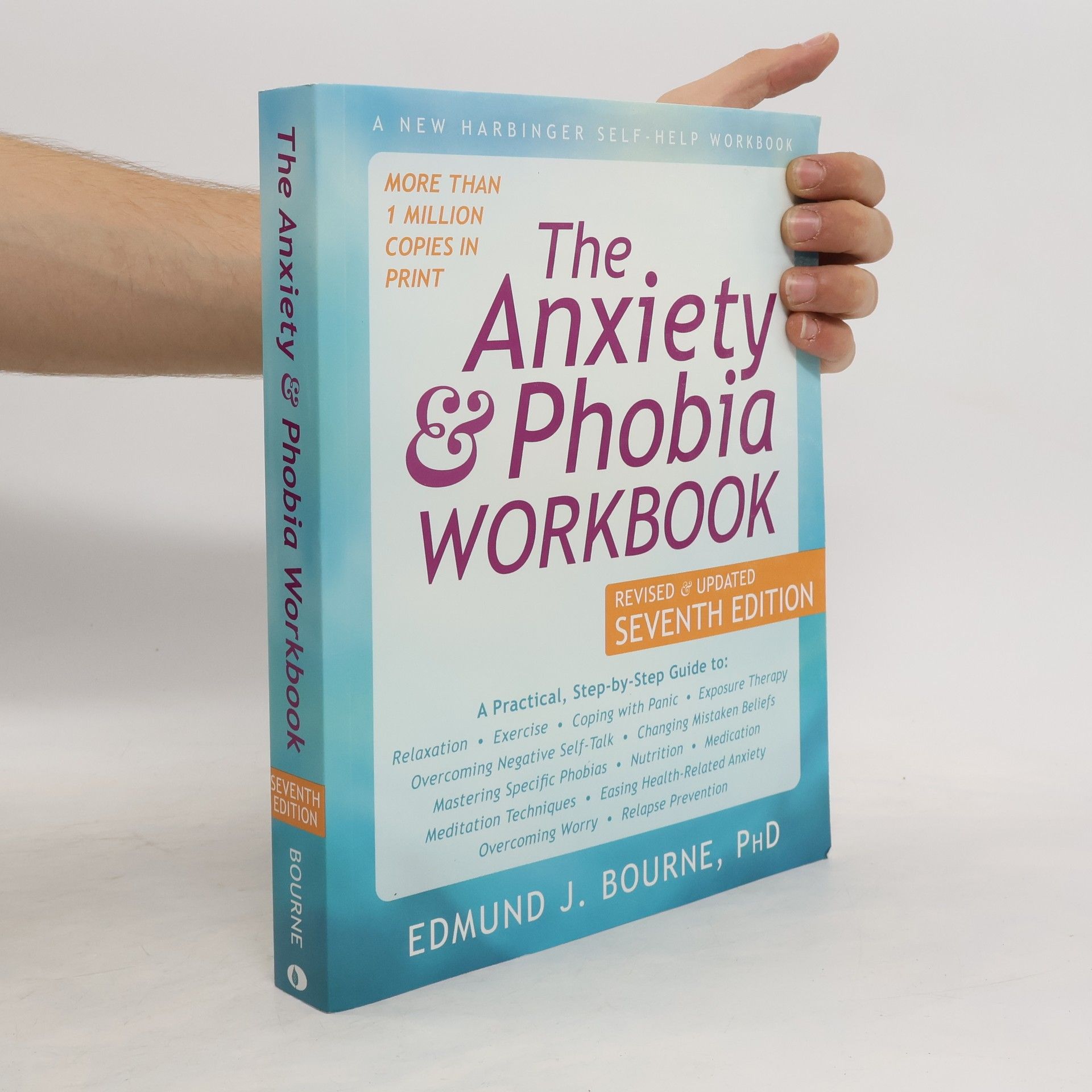 Edmund J. Bourne The Anxiety and Phobia Workbook