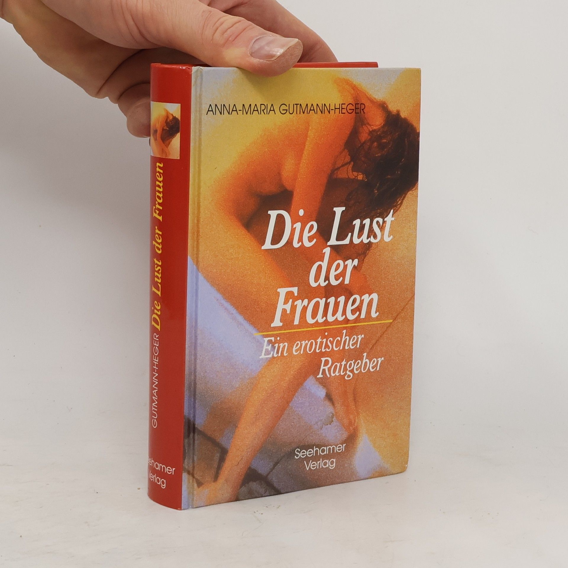 Anna Maria Gutmann Heger Die Lust der Frauen