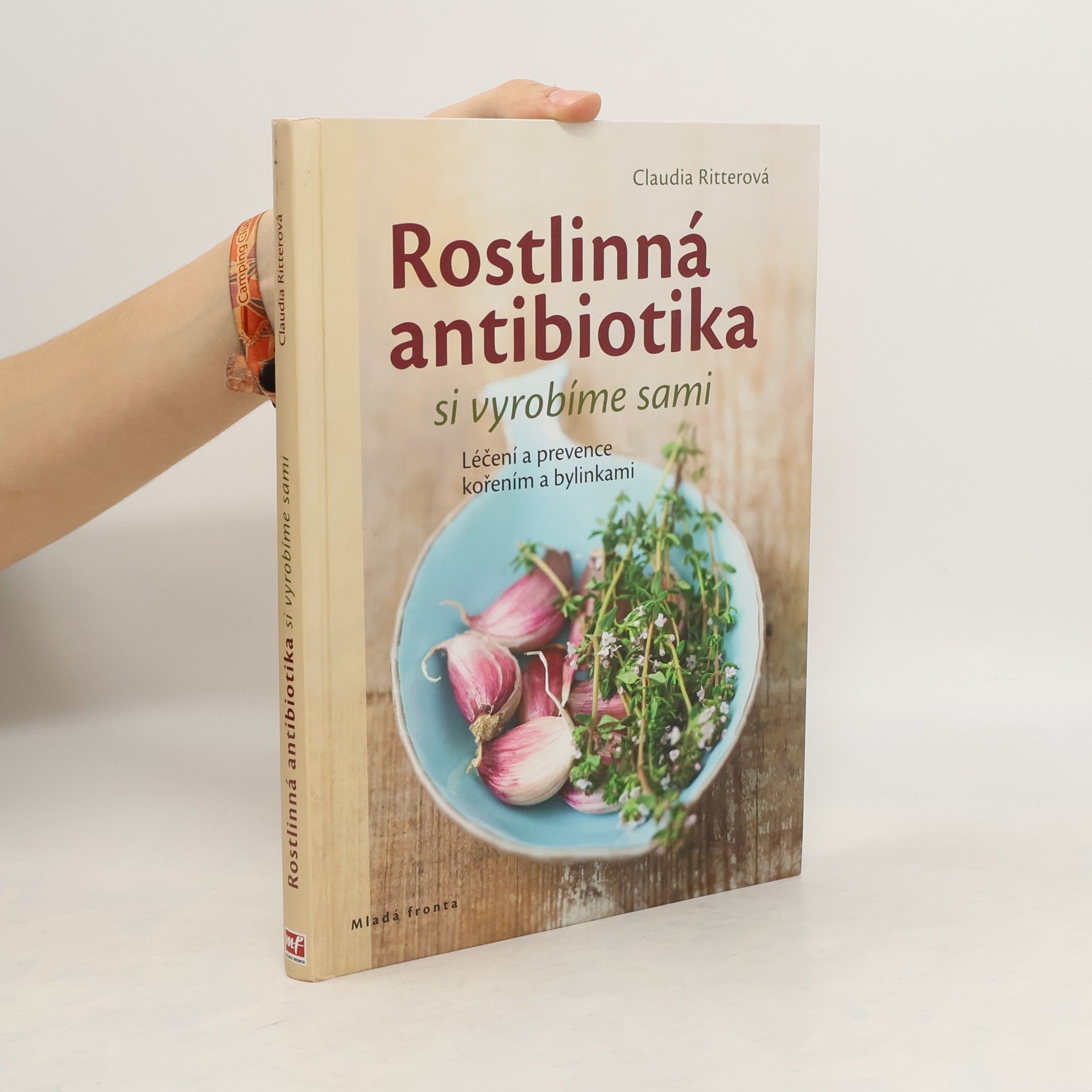 Claudia Ritter Rostlinná antibiotika si vyrobíme sami. Léčení a prevence kořením a bylinkami