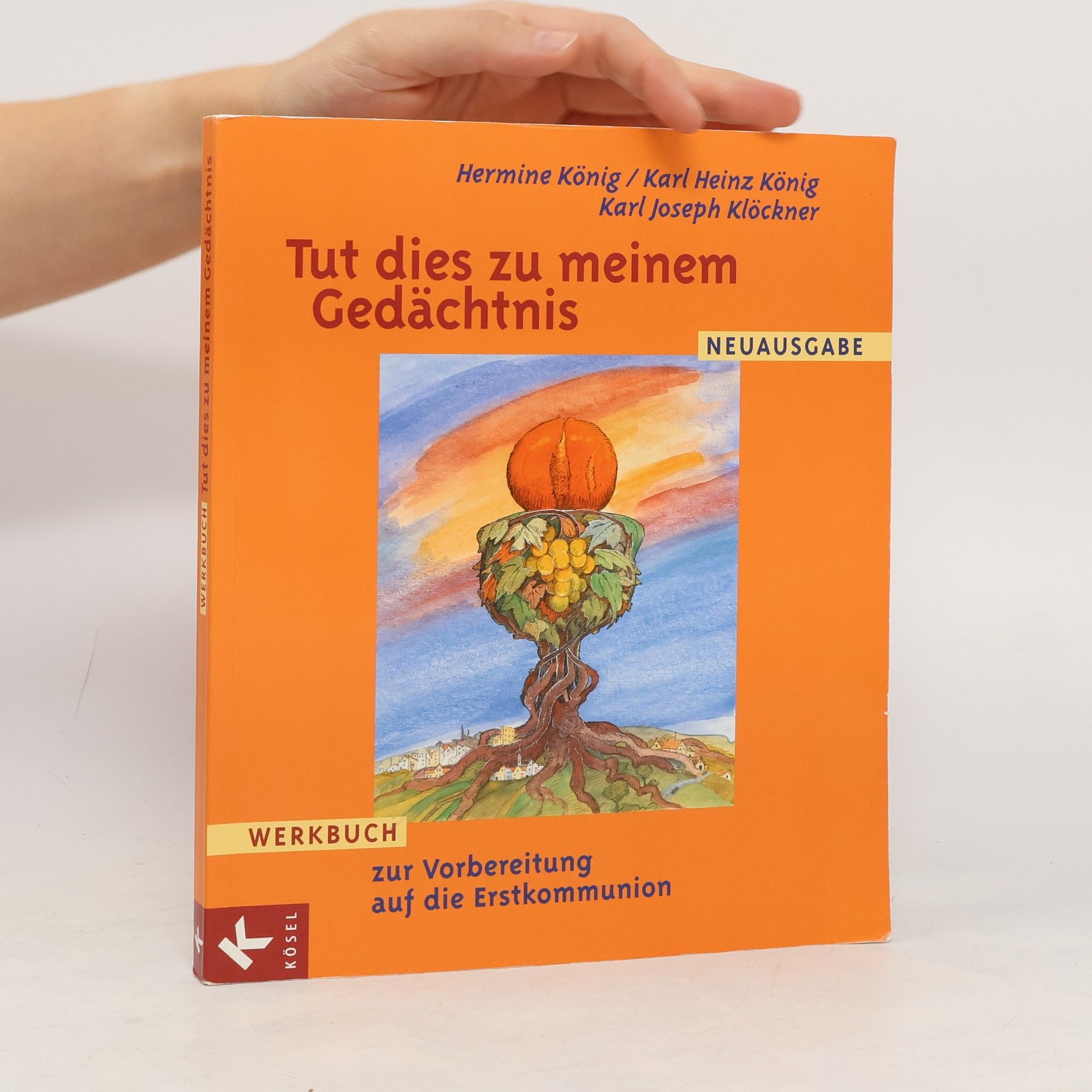 Hermine König Werkbuch zur Vorbereitung auf die Erstkommunion, Neuausg.