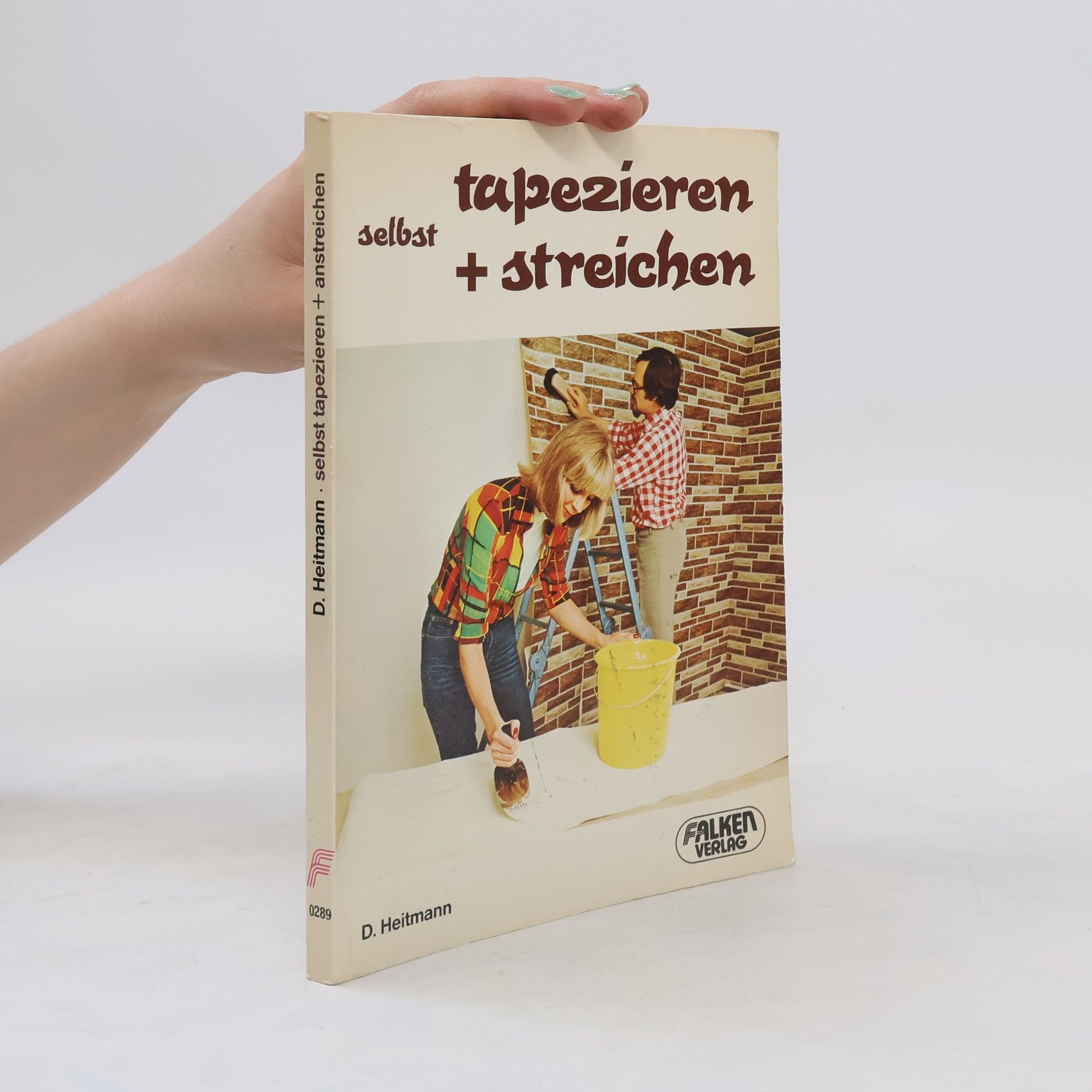 Hans-Dieter Heitmann selbst tapezieren + [und] streichen