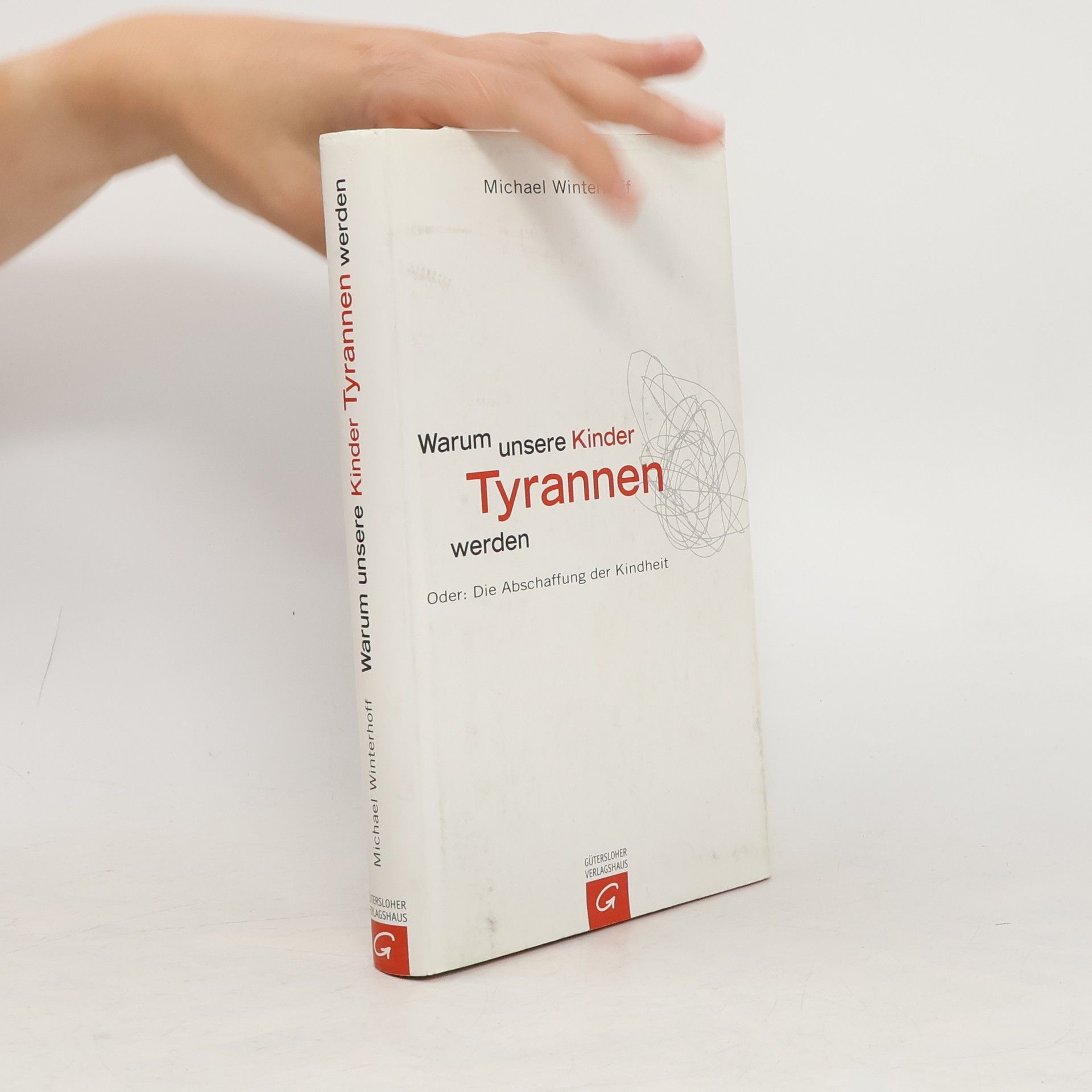 Michael Winterhoff Warum unsere Kinder Tyrannen werden