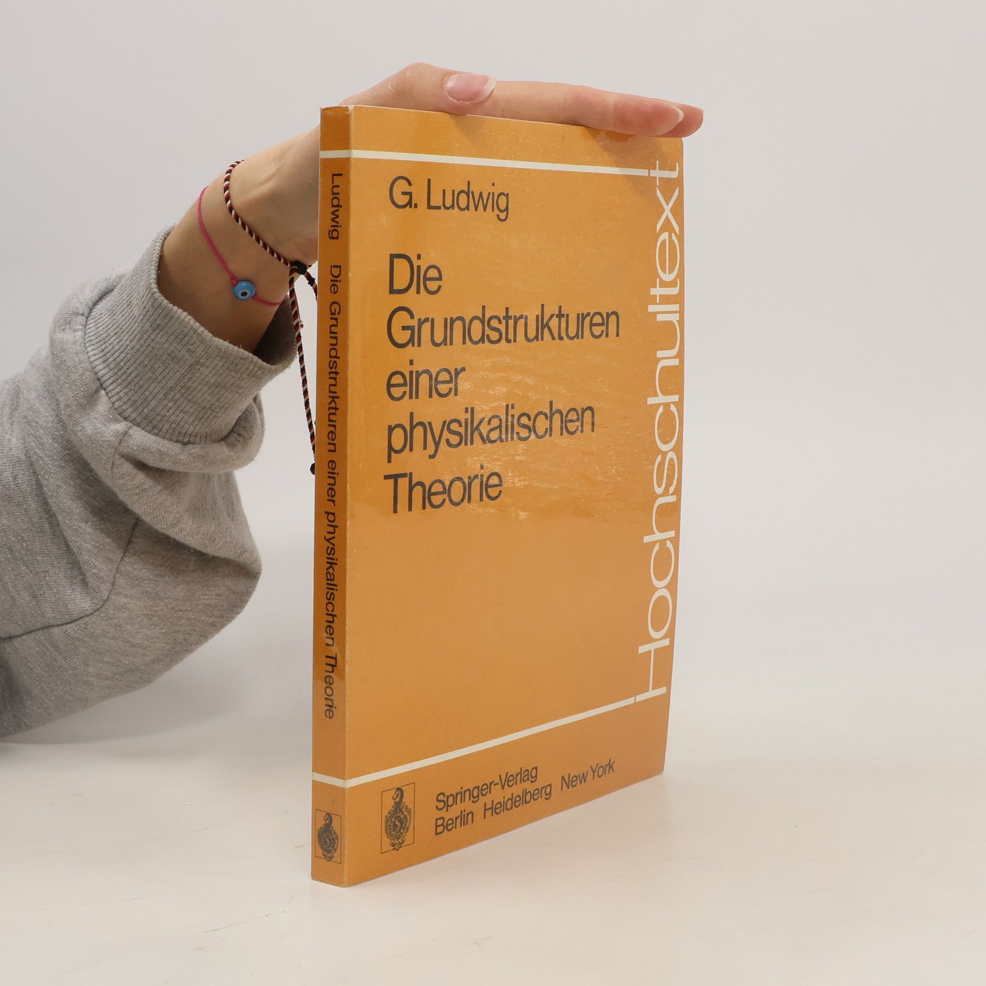 Günther Ludwig Die Grundstrukturen einer physikalischen Theorie