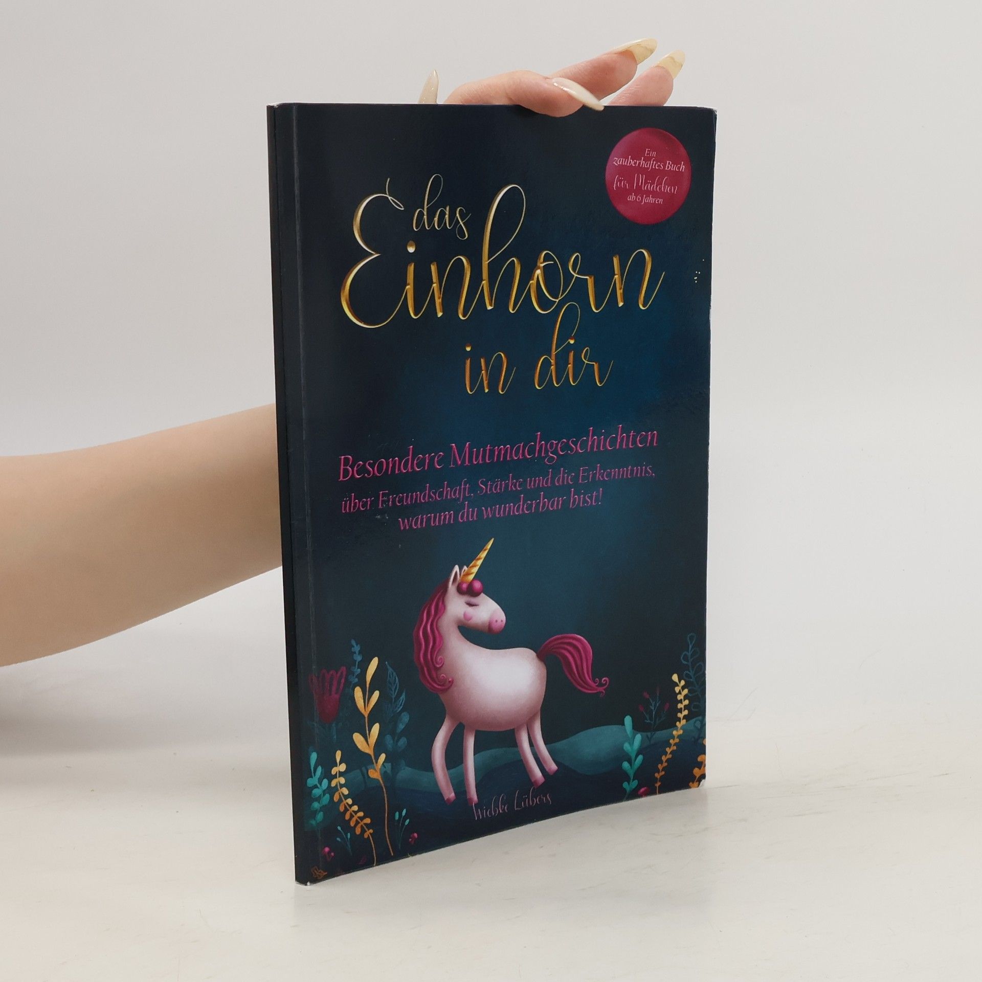 Wiebke Lübers Das Einhorn in Dir