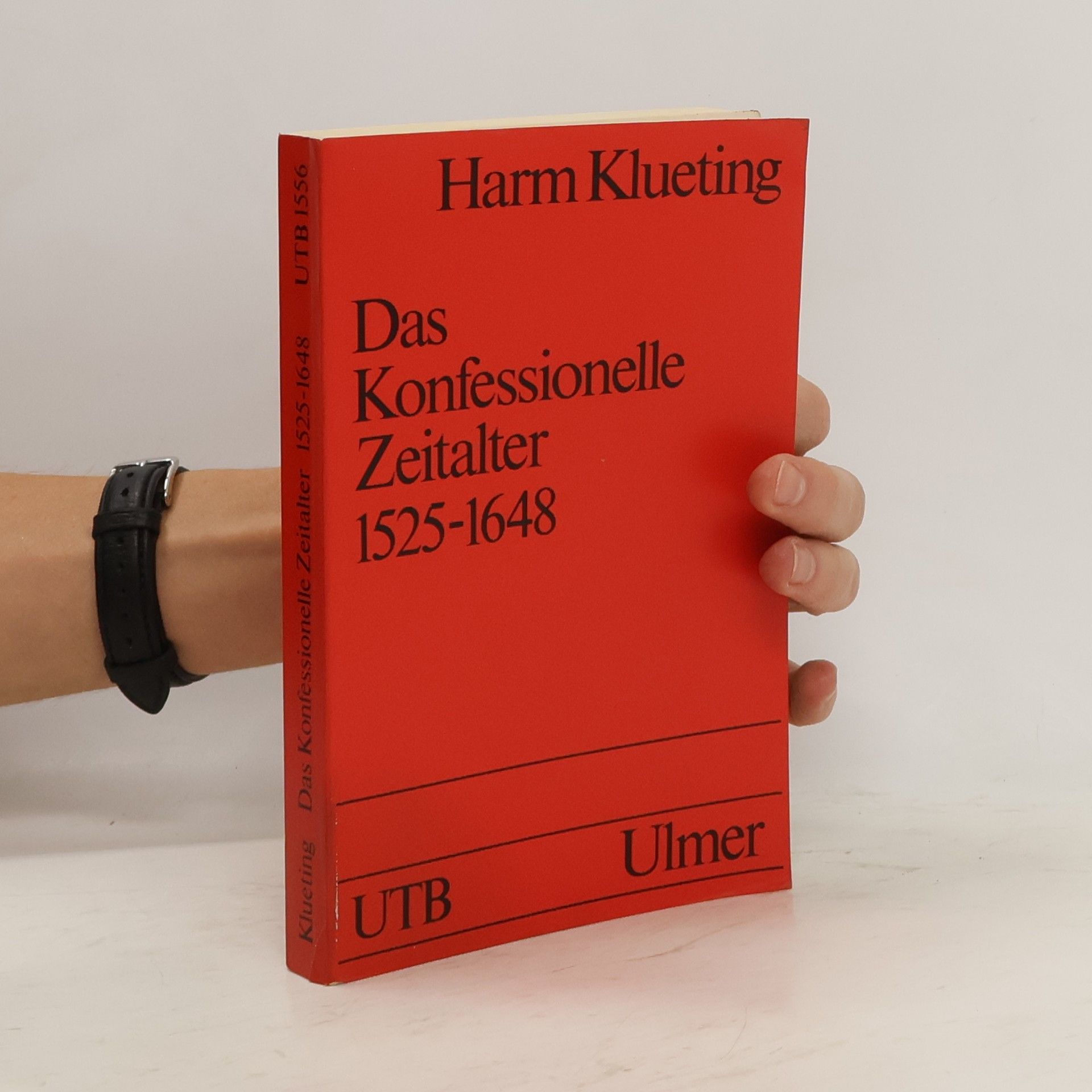 Harm Klueting Das konfessionelle Zeitalter 1525 - 1648