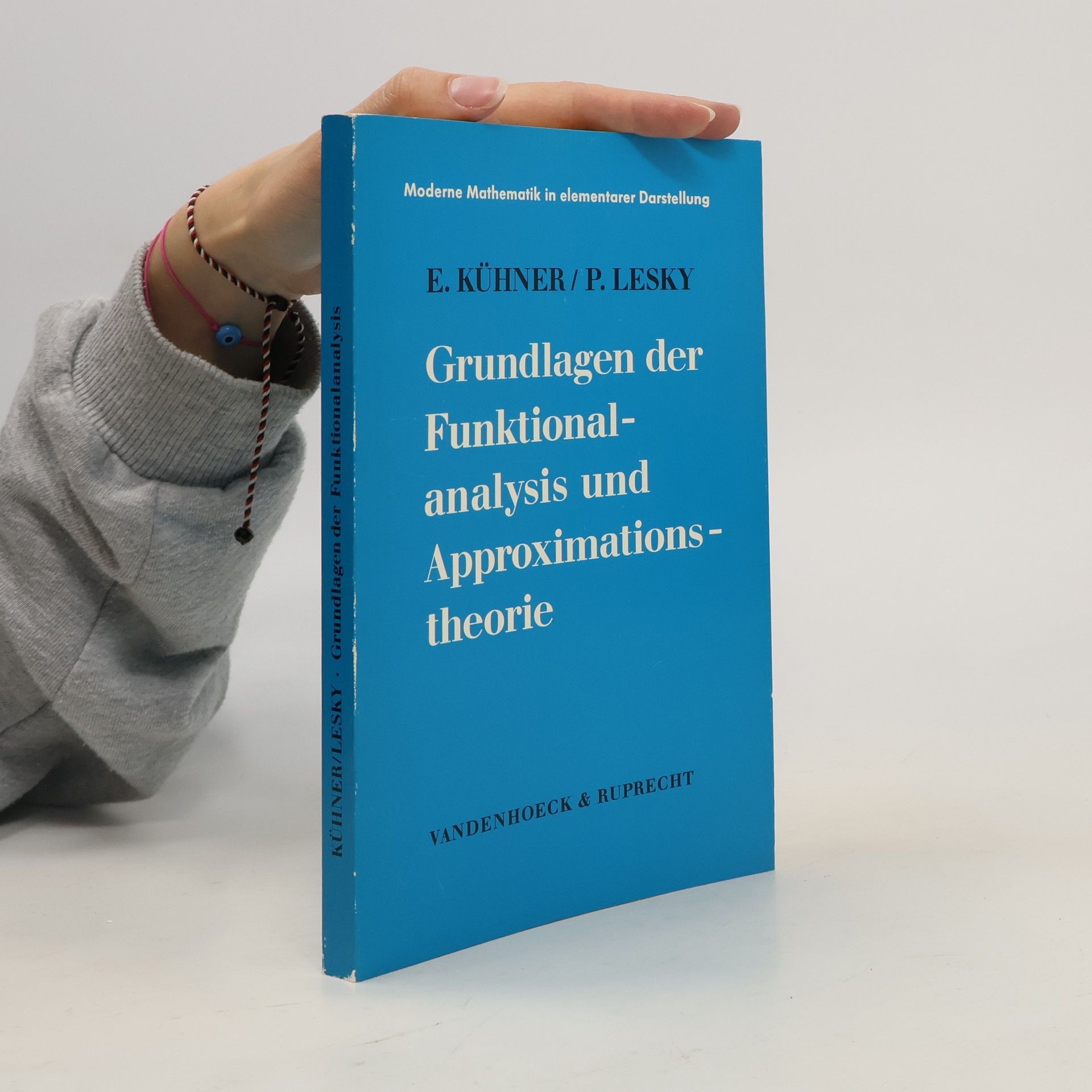 Ernst Kühner Grundlagen der Funktionalanalysis und Approximationstheorie