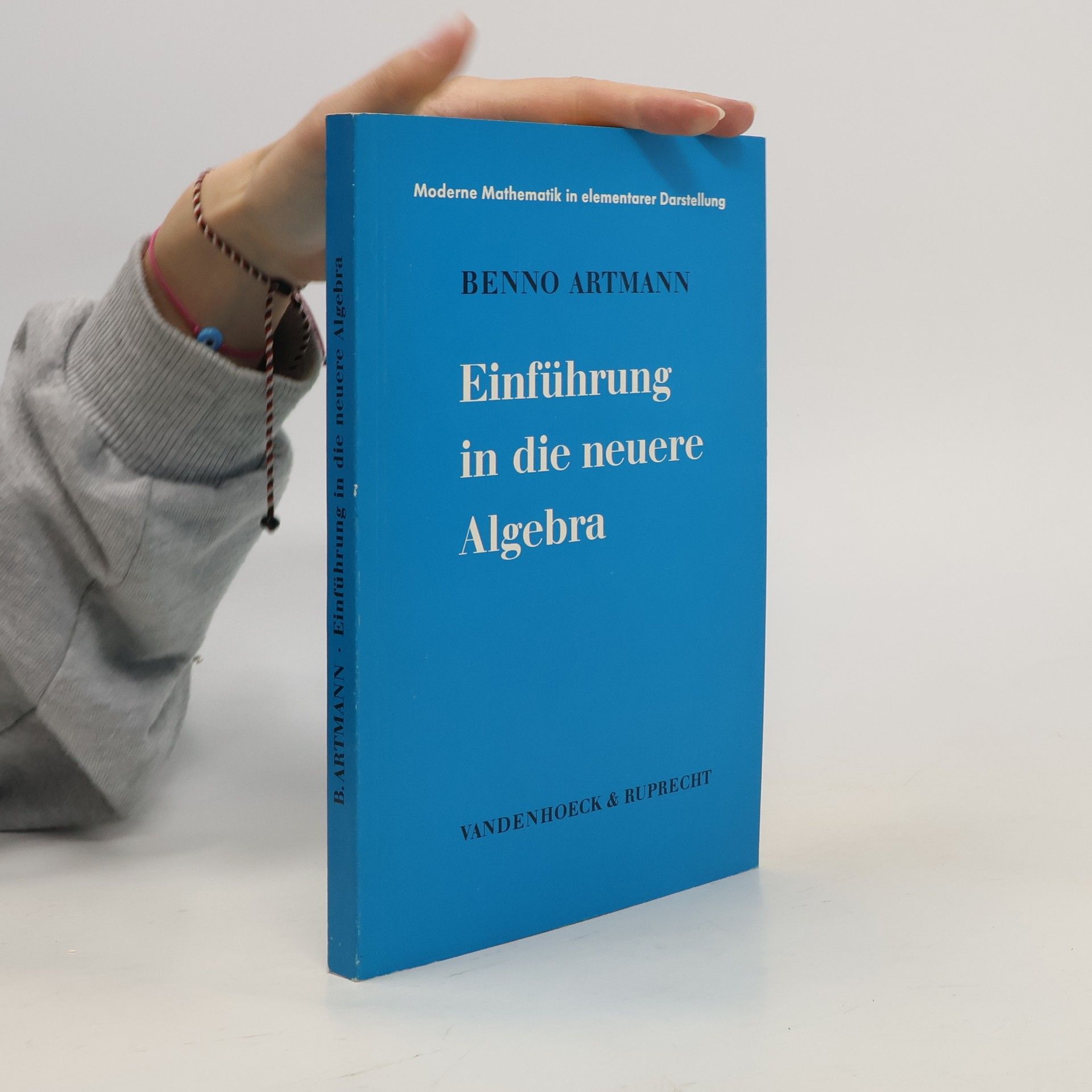 Benno Artmann Eine Einführung in die Algebra