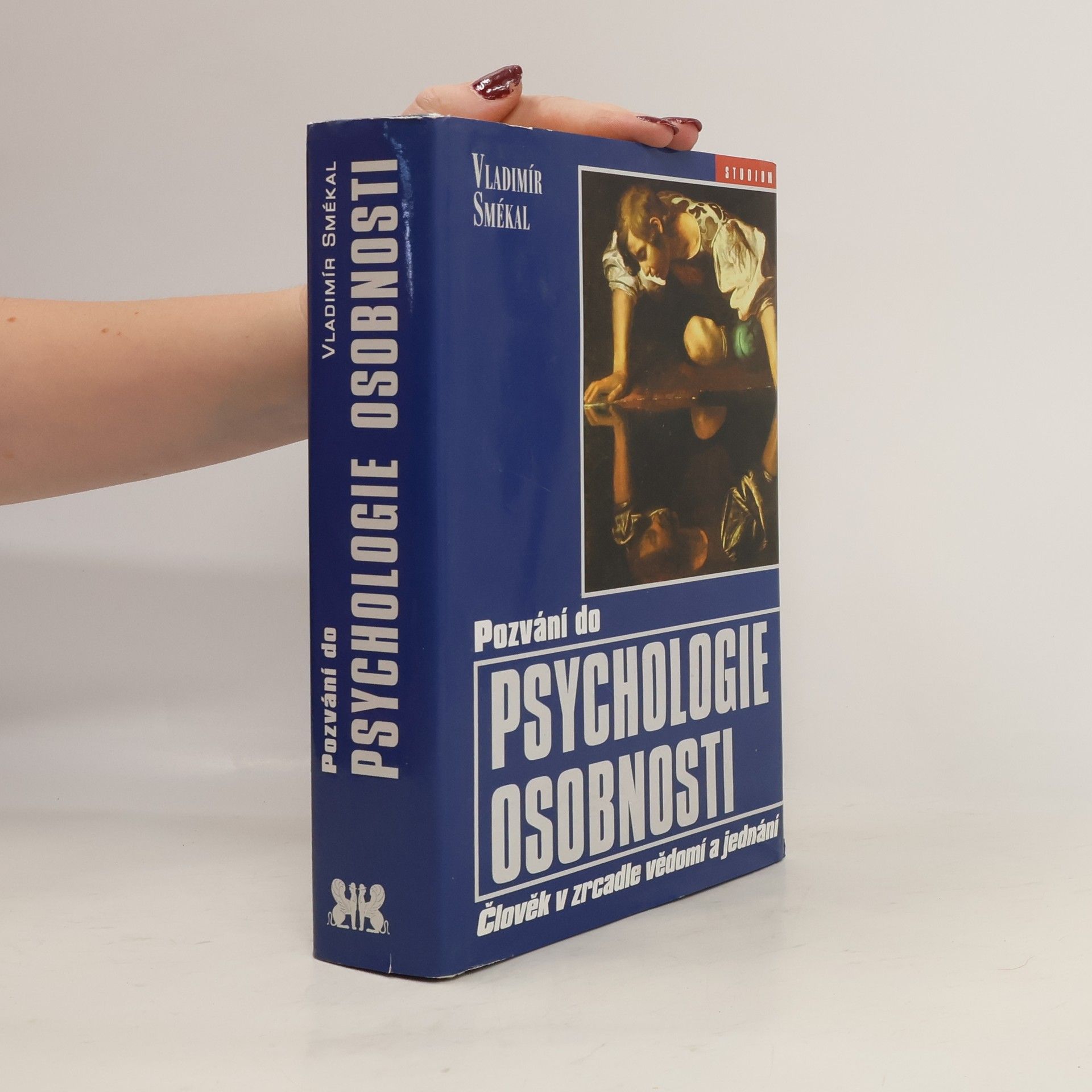 Vladimír Smékal Pozvání do psychologie osobnosti : člověk v zrcadle vědomí a jednání
