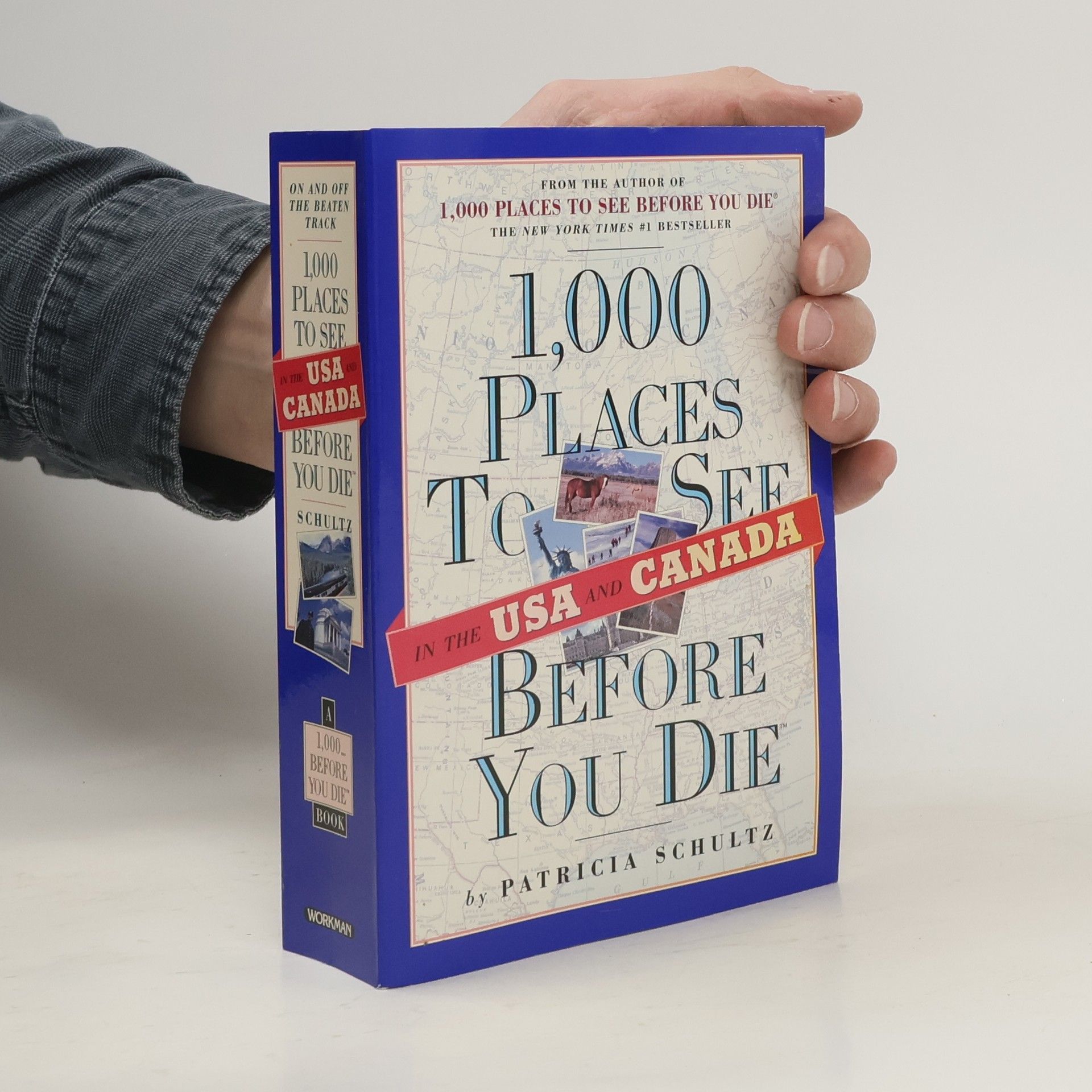 Patricia Schultz 1,000 Places to See in the U.S.A. & Canada Before You Die