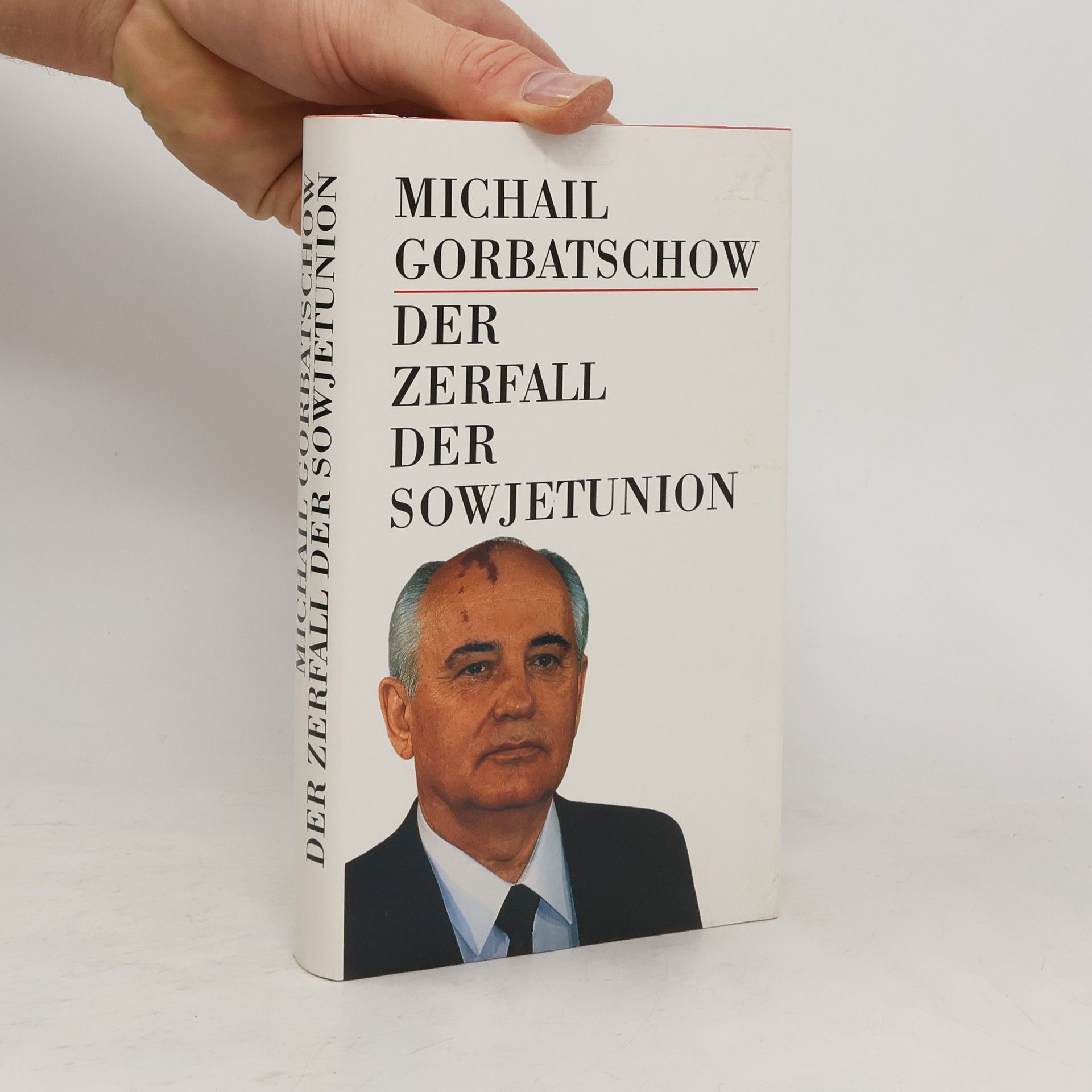 Mikhail Gorbachev Der Zerfall der Sowjetunion