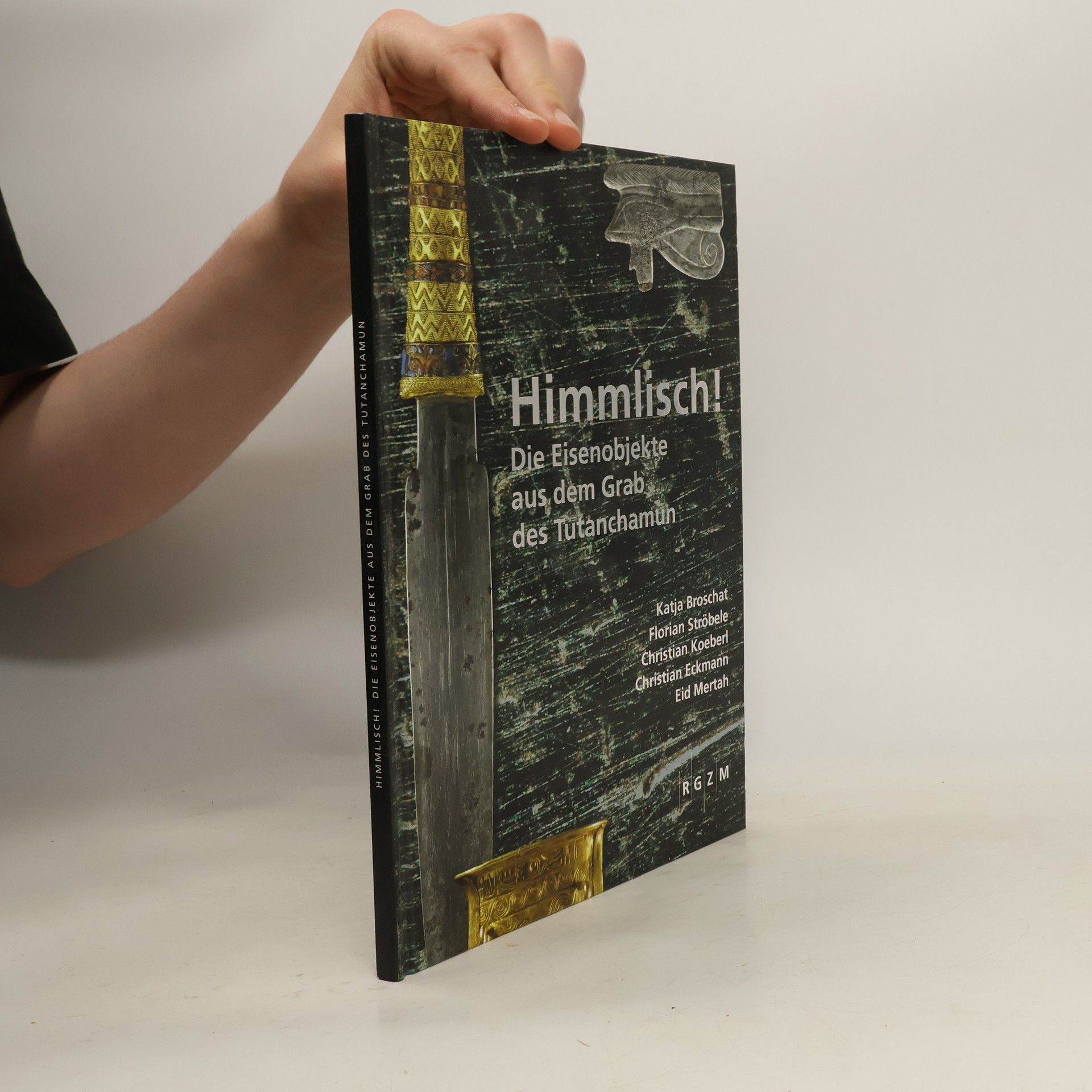 Autorenkollektiv Himmlisch! Die Eisenobjekte aus dem Grab des Tutanchamun