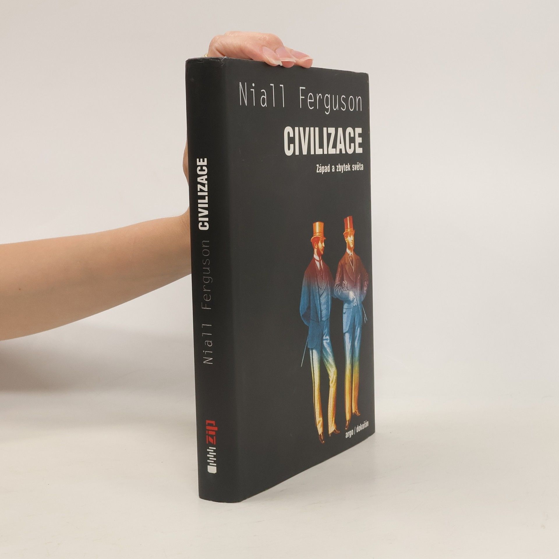 Niall Ferguson Civilizace: Západ a zbytek světa