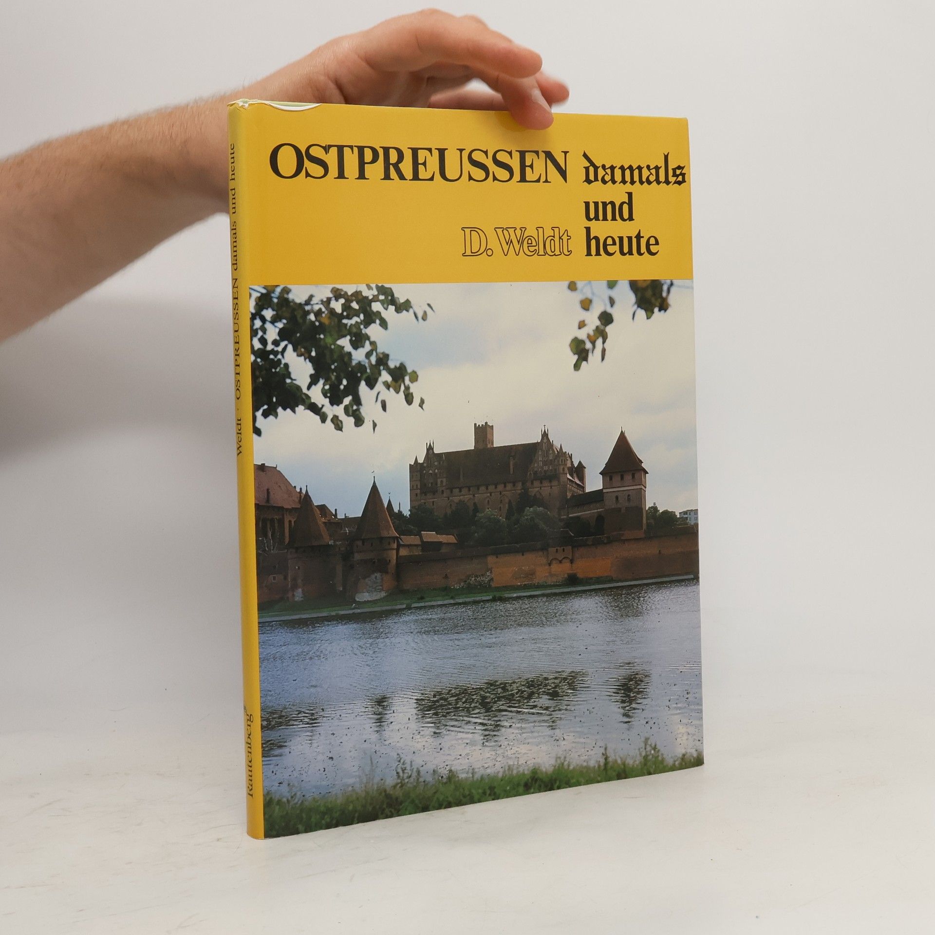 Dietrich Weldt Ostpreussen damals und heute