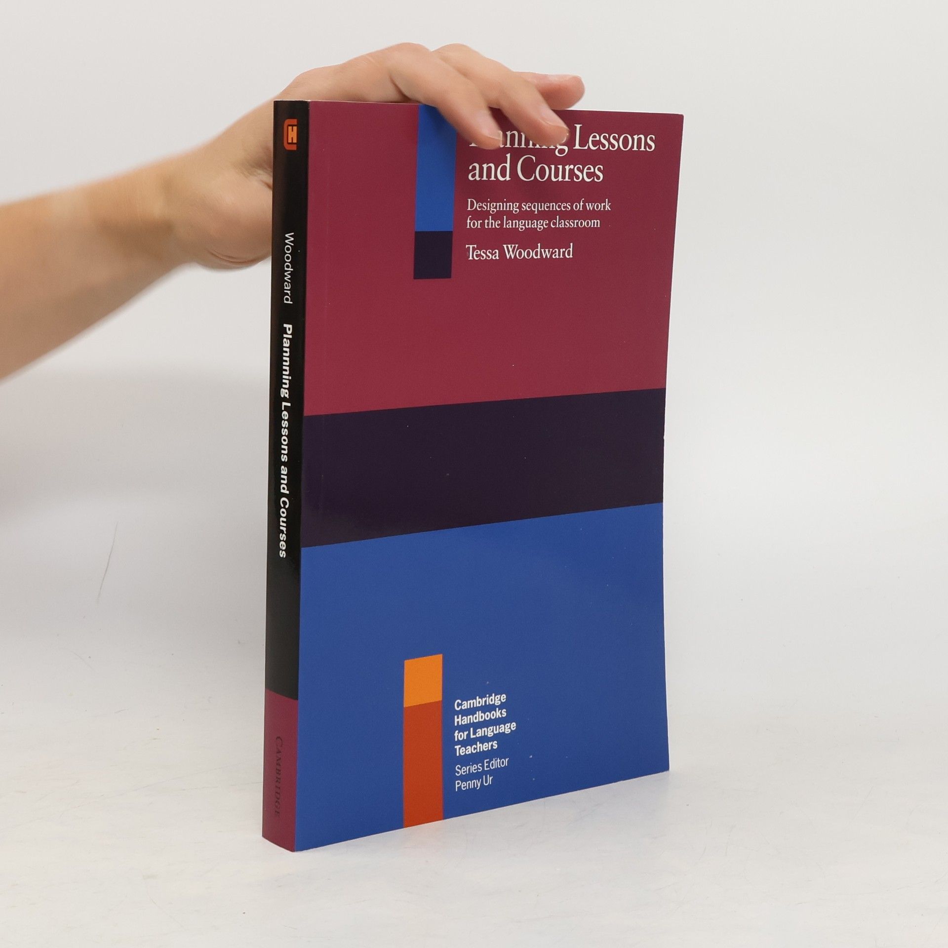 Tessa Woodward Planning Lessons and Courses: Designing Sequences of Work for the Language Classroom