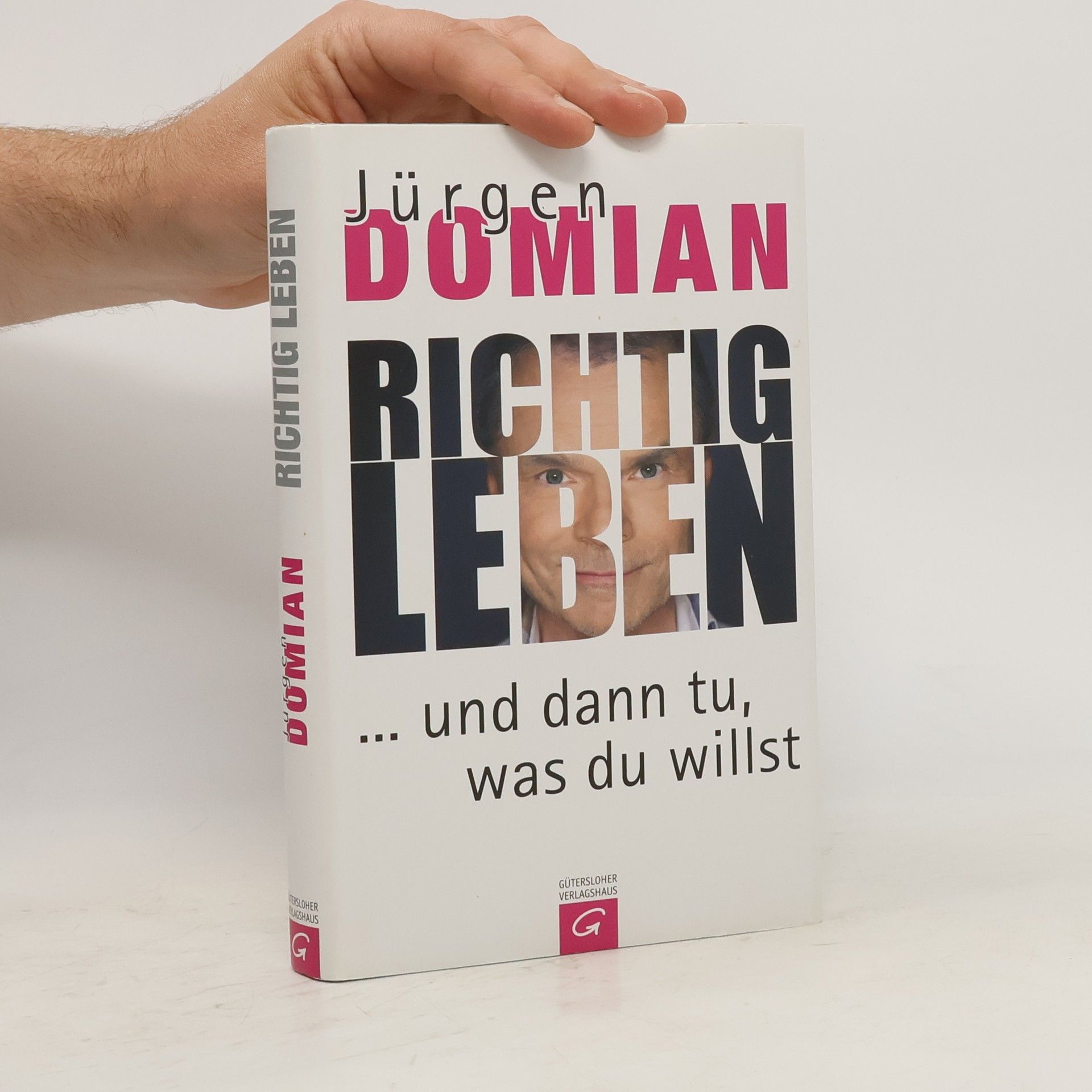 Jürgen Domian Richtig leben ... und dann tu, was du willst