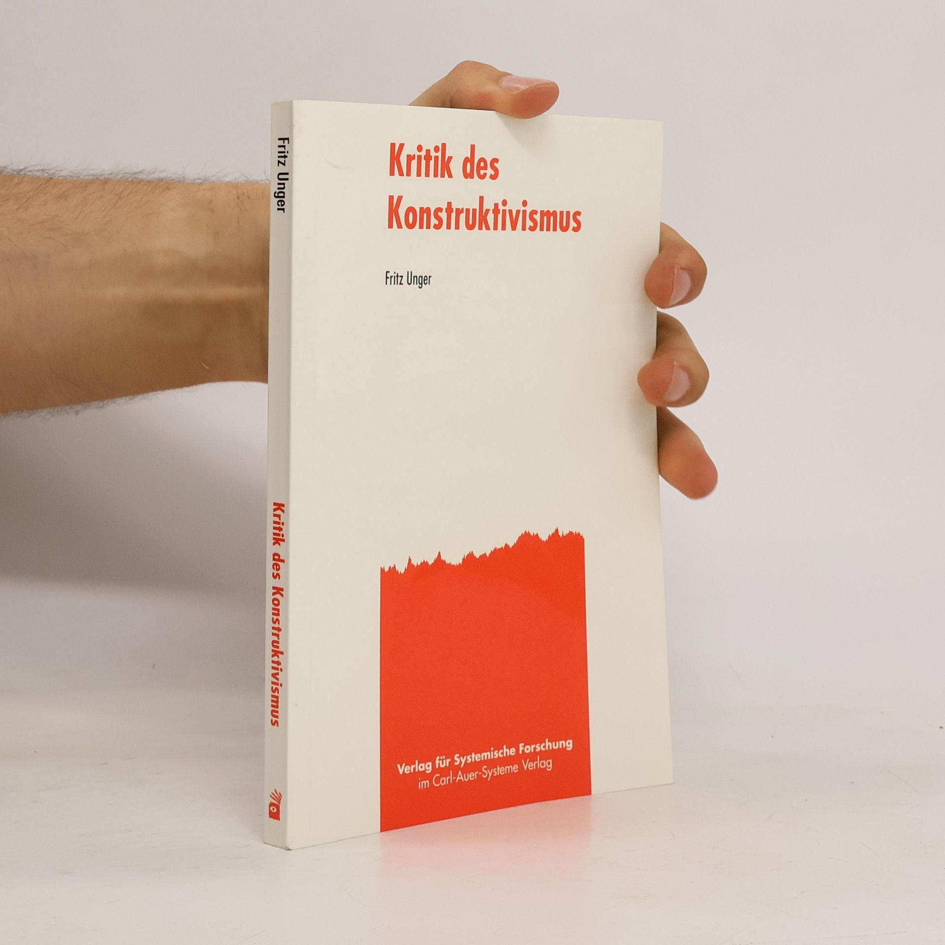 Fritz Unger Kritik des Konstruktivismus