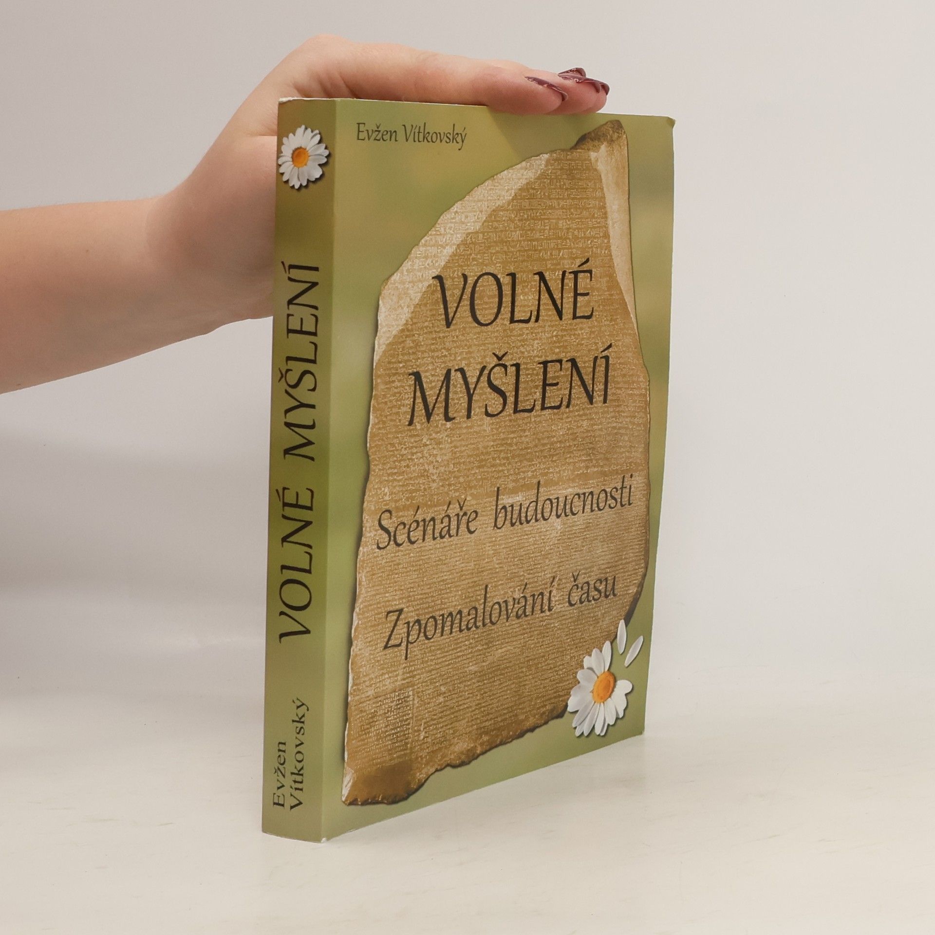 Evžen Vítkovský Volné myšlení : Scénáře budoucnosti, zpomalování času