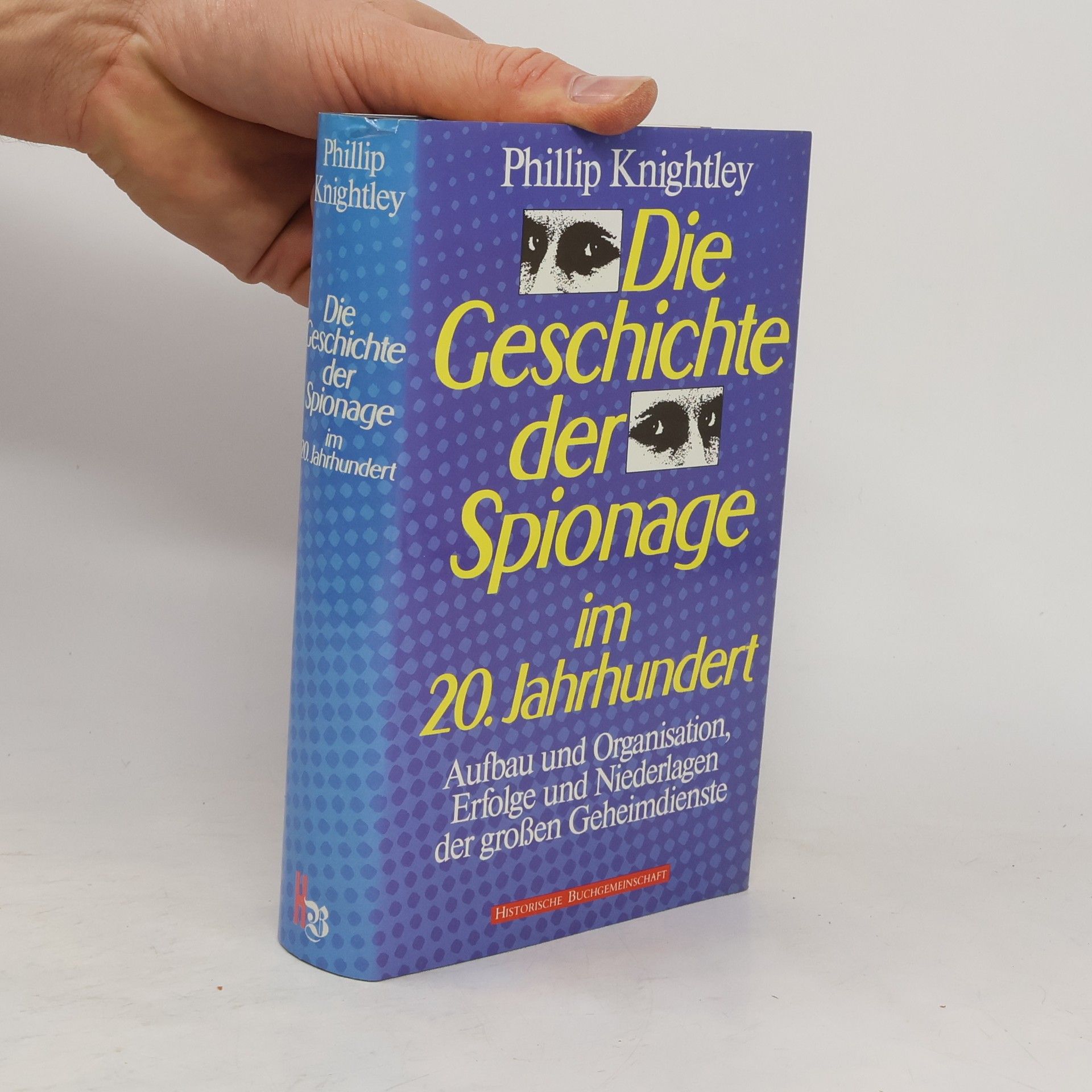 Phillip Knightley Die Geschichte der Spionage im 20. Jahrhundert