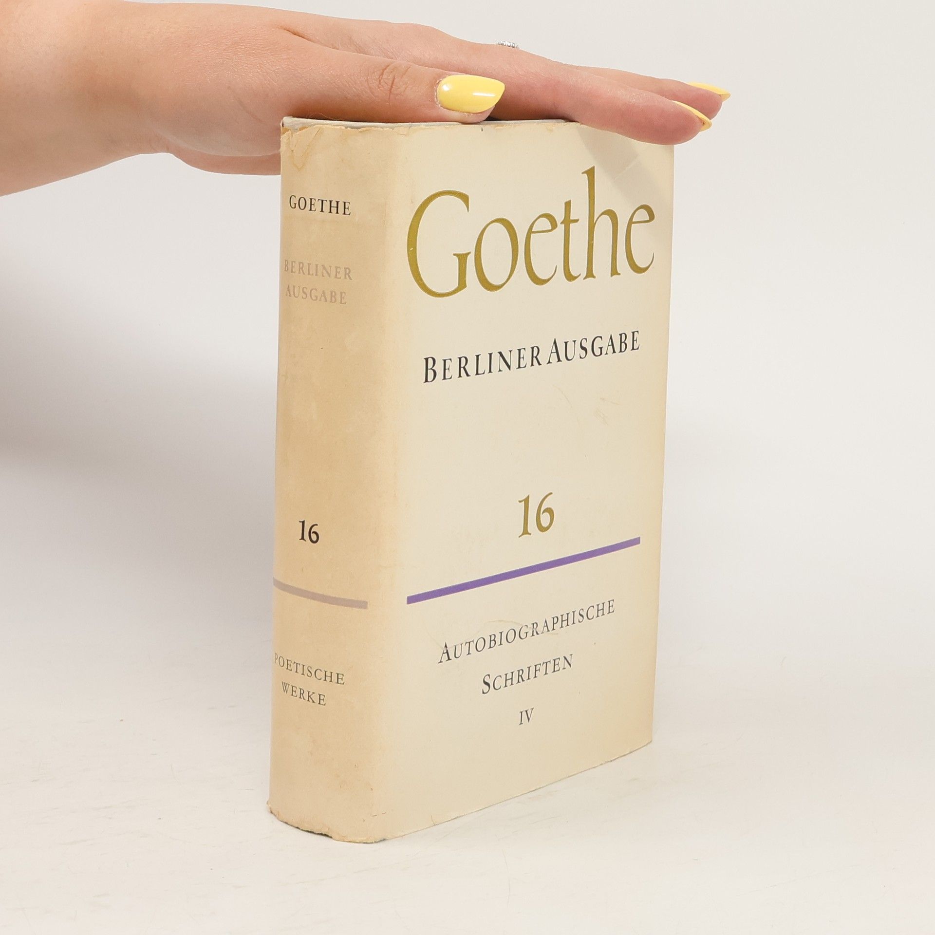 Johann Wolfgang von Goethe Goethe. Berliner Ausgabe 16