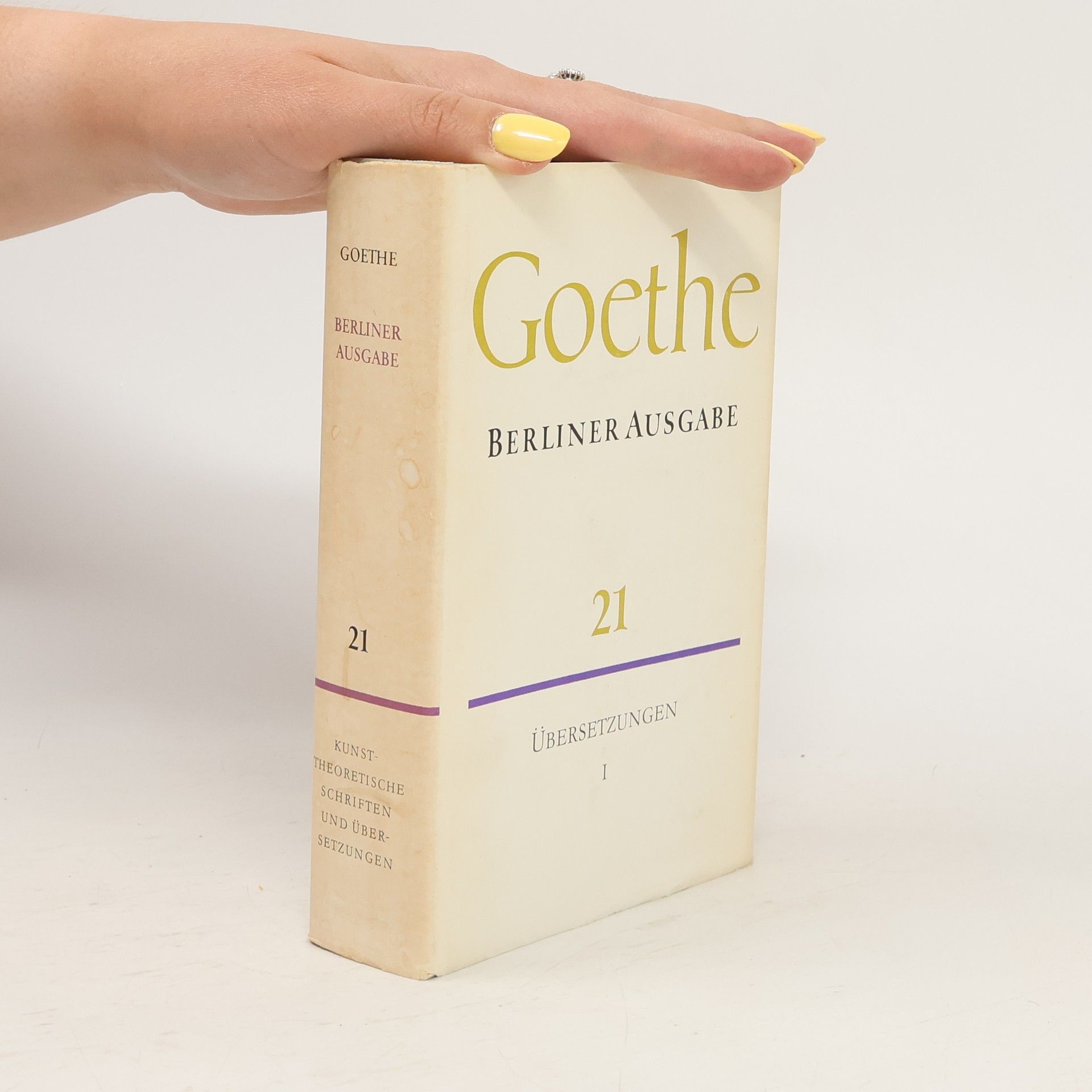 Johann Wolfgang von Goethe Goethe. Berliner Ausgabe 21