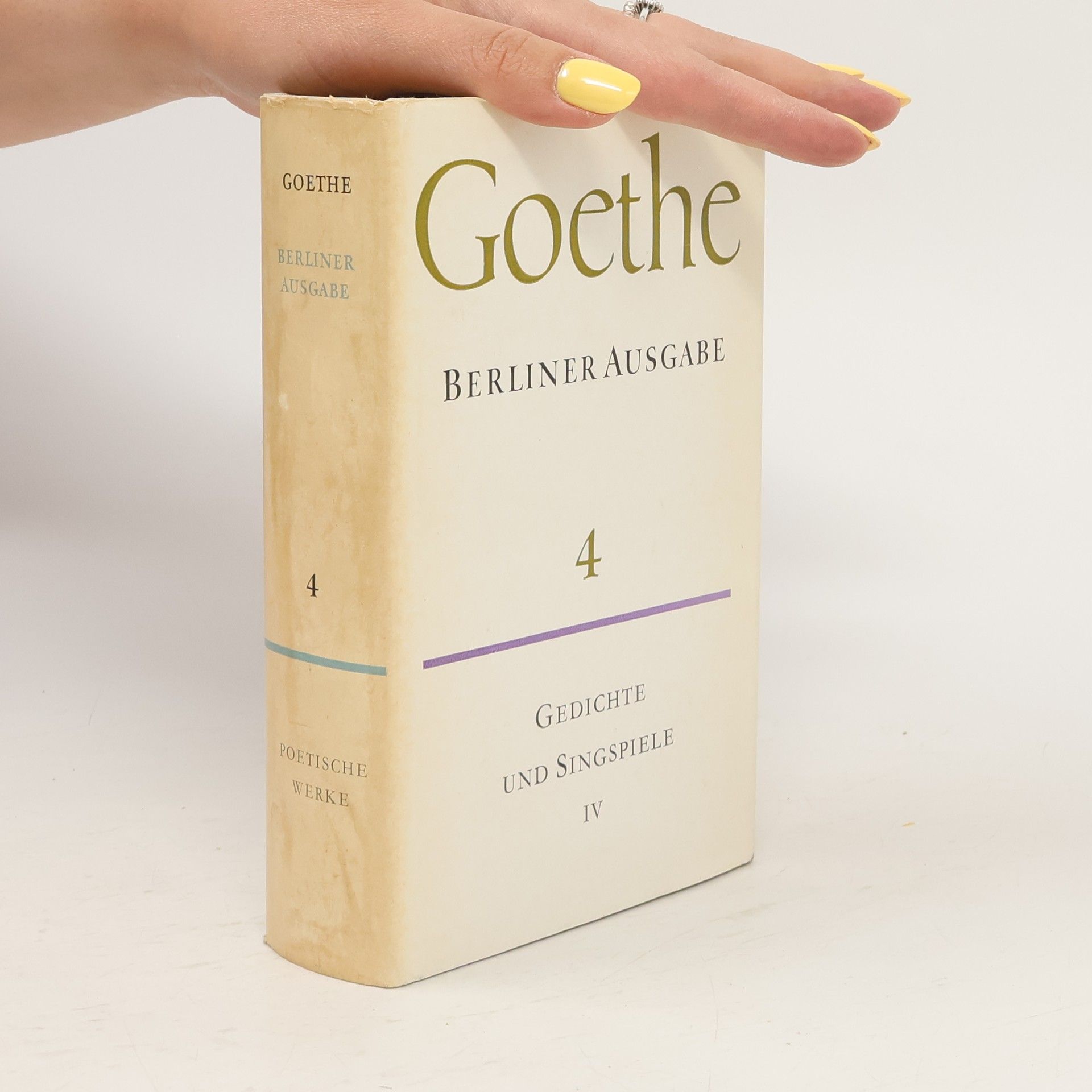 Johann Wolfgang von Goethe Goethe. Berliner Ausgabe 4. Gedichte und Singspiele