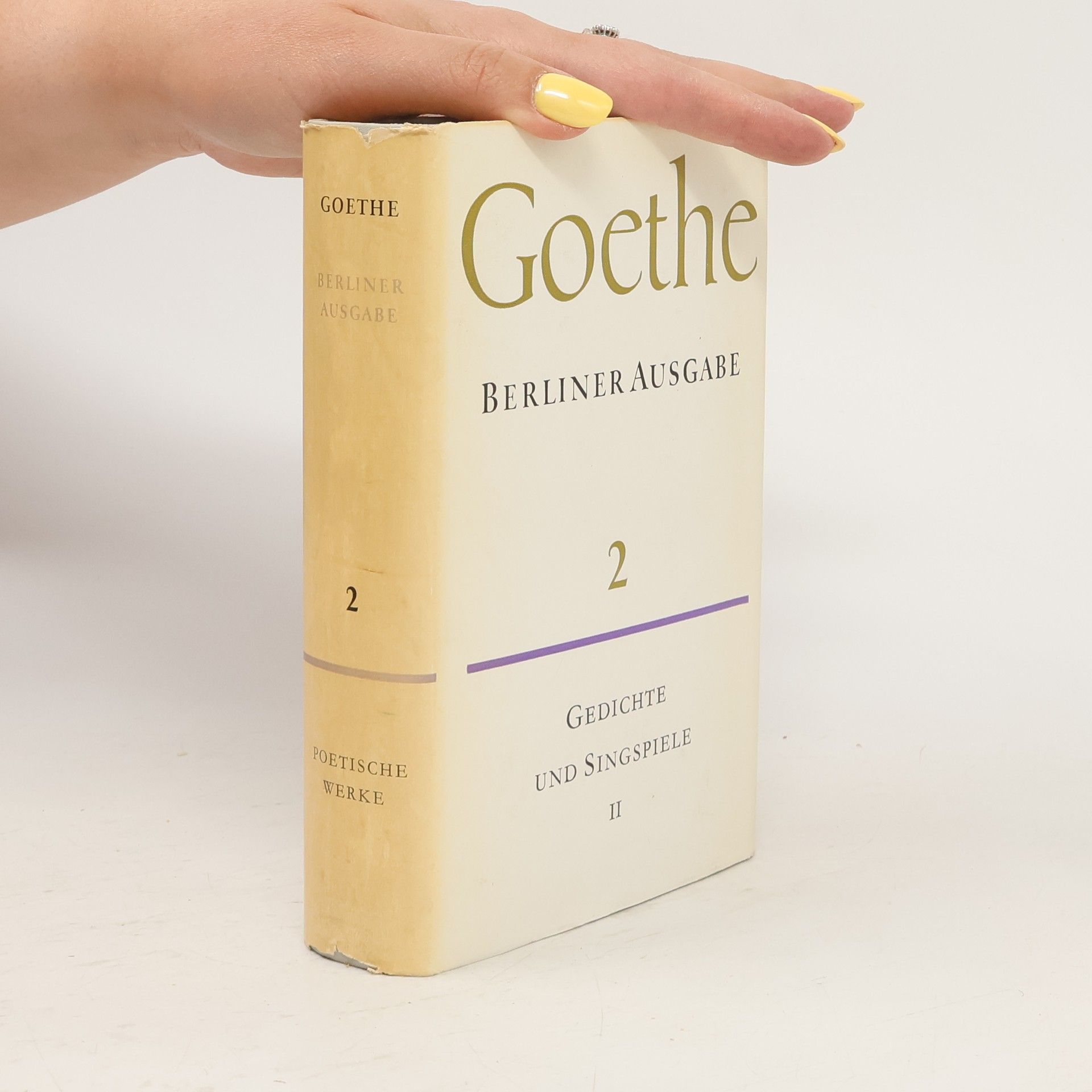 Johann Wolfgang von Goethe Goethe. Berliner Ausgabe 2. Gedichte und Singspiele II