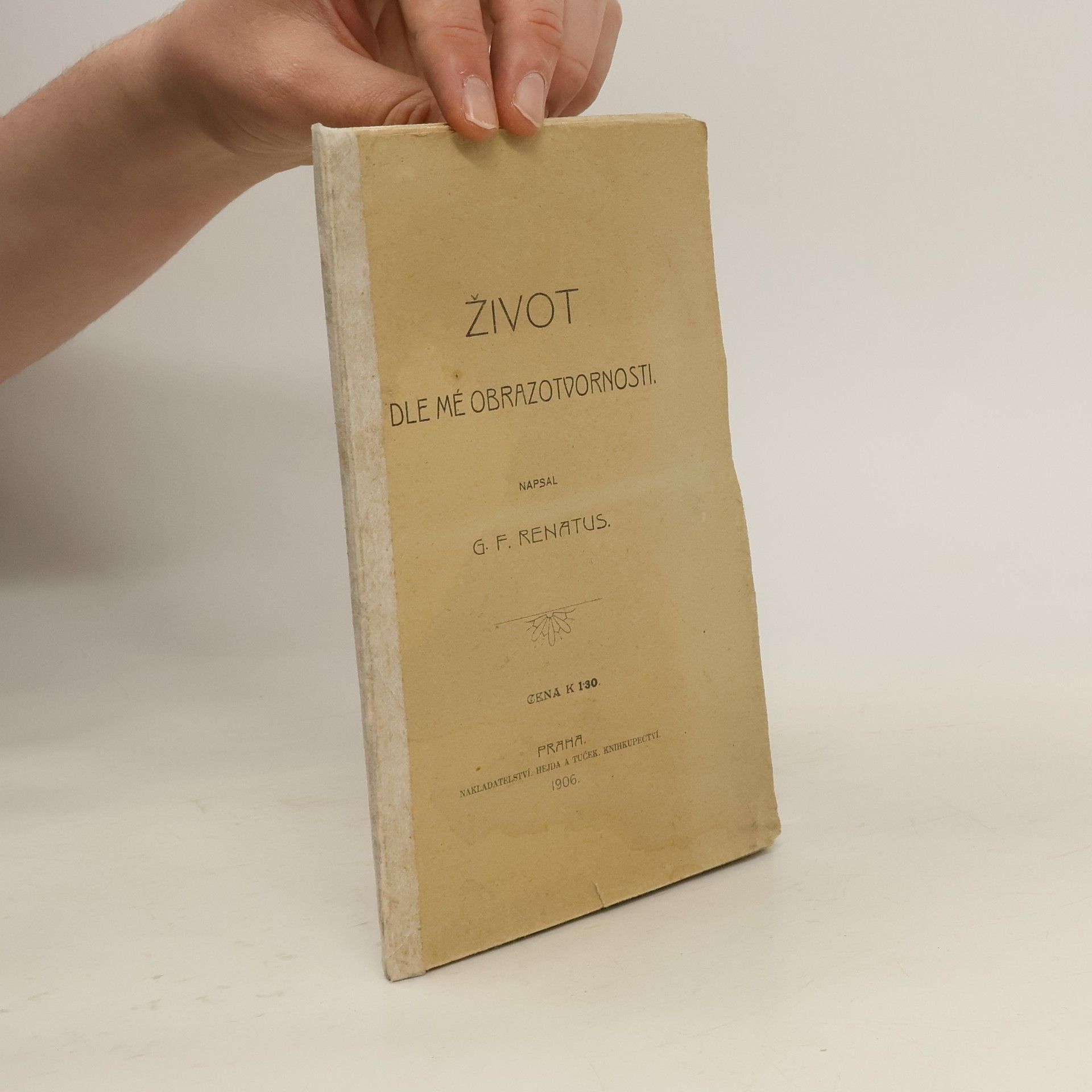G. F. Renatus Život dle mé obrazotvornosti