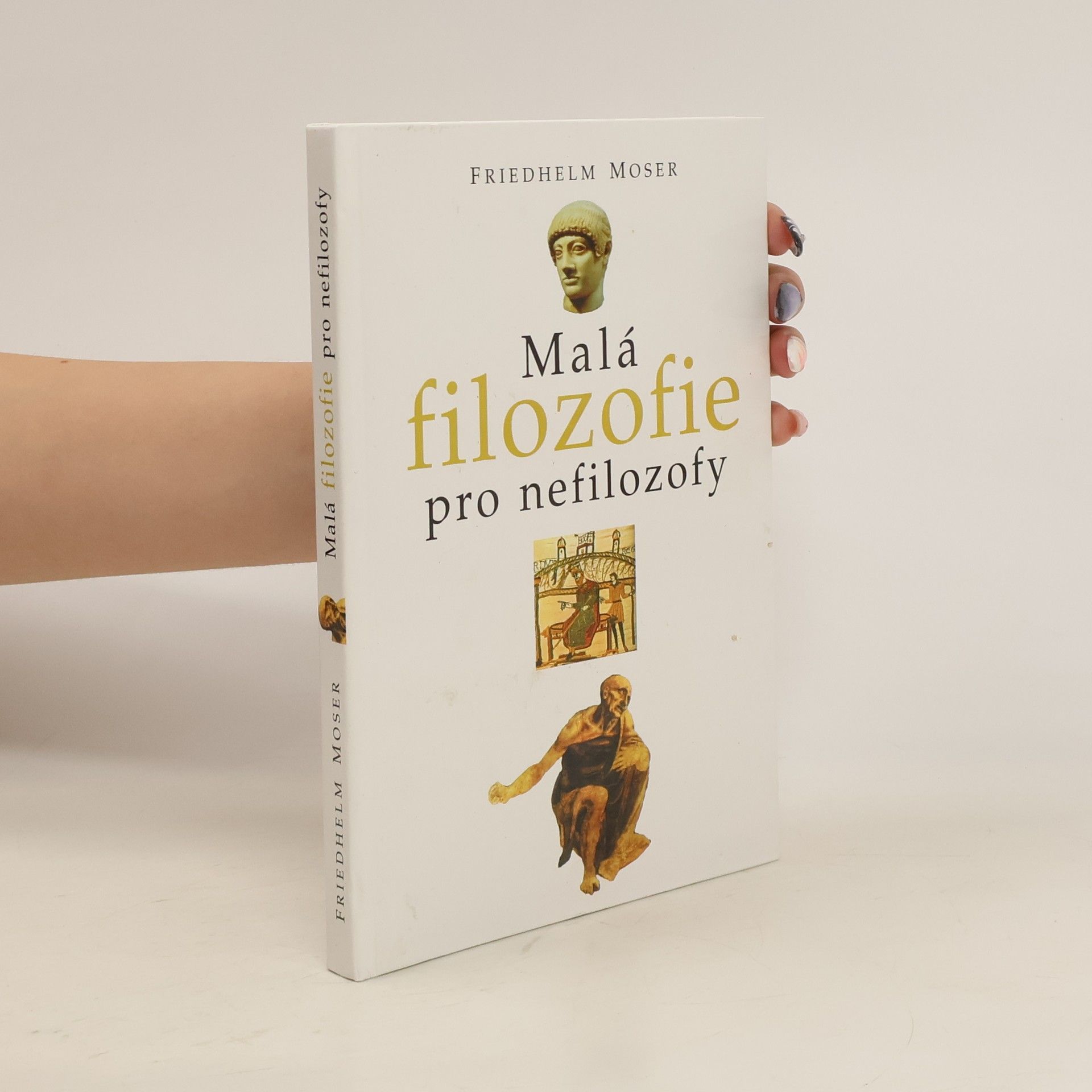 Friedhelm Moser Malá filozofie pro nefilozofy