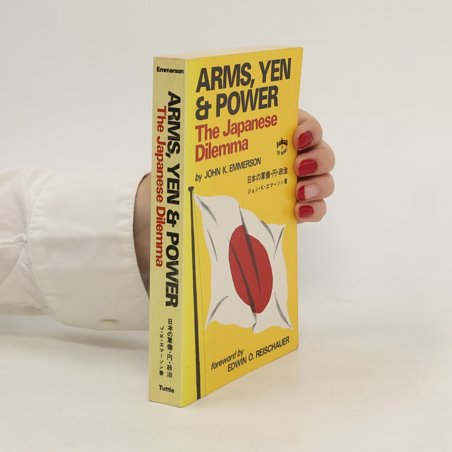 John K Emmerson Arms, Yen and Power. The Japanese Dilemma