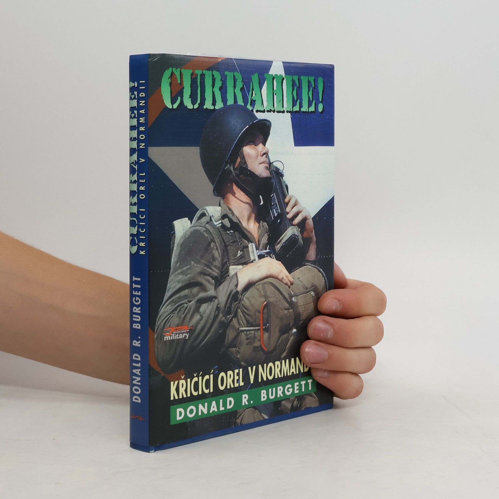 Donald Robert Burgett Currahee! : křičící orel v Normandii