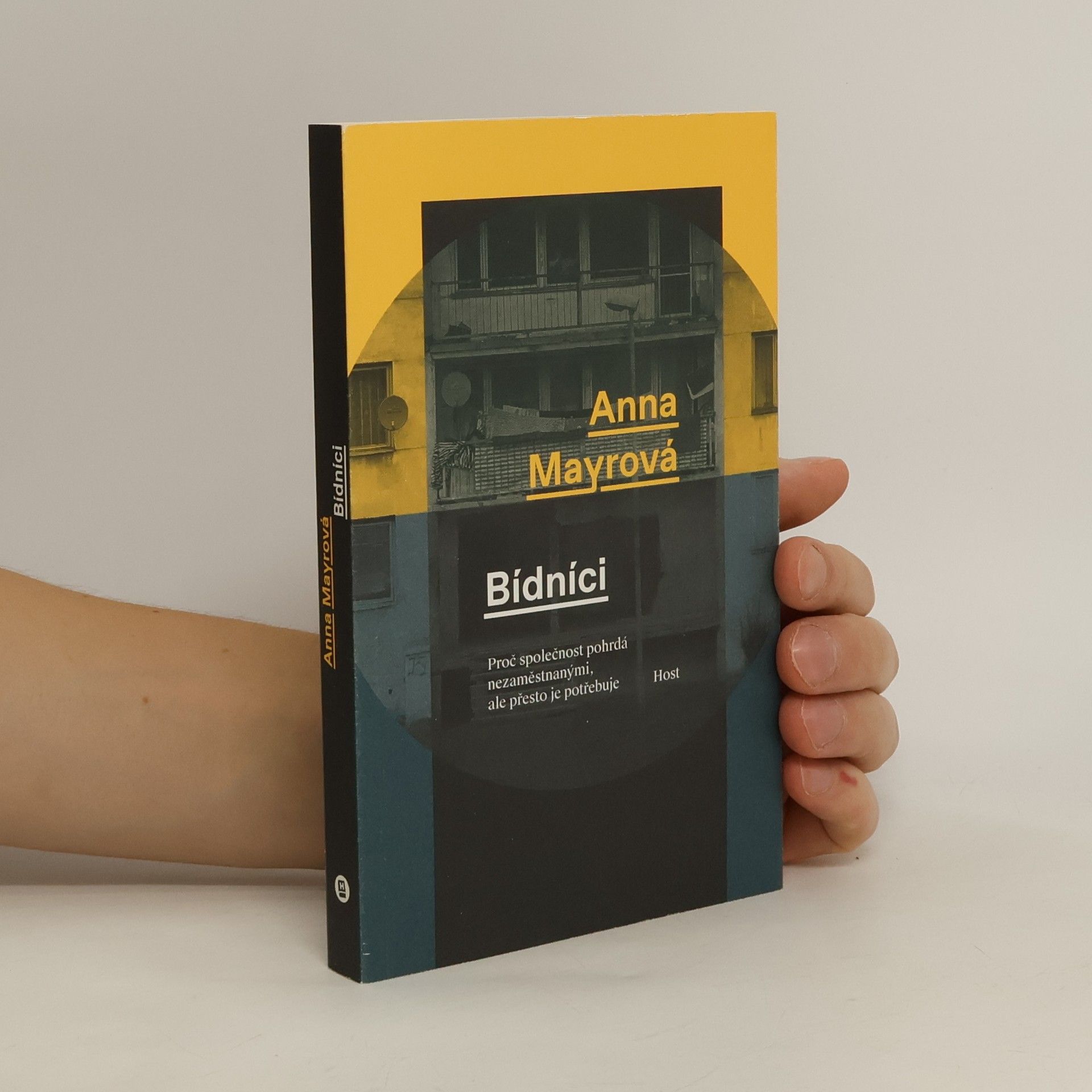 Anna Mayr Bídníci : proč společnost pohrdá nezaměstnanými, ale přesto je potřebuje