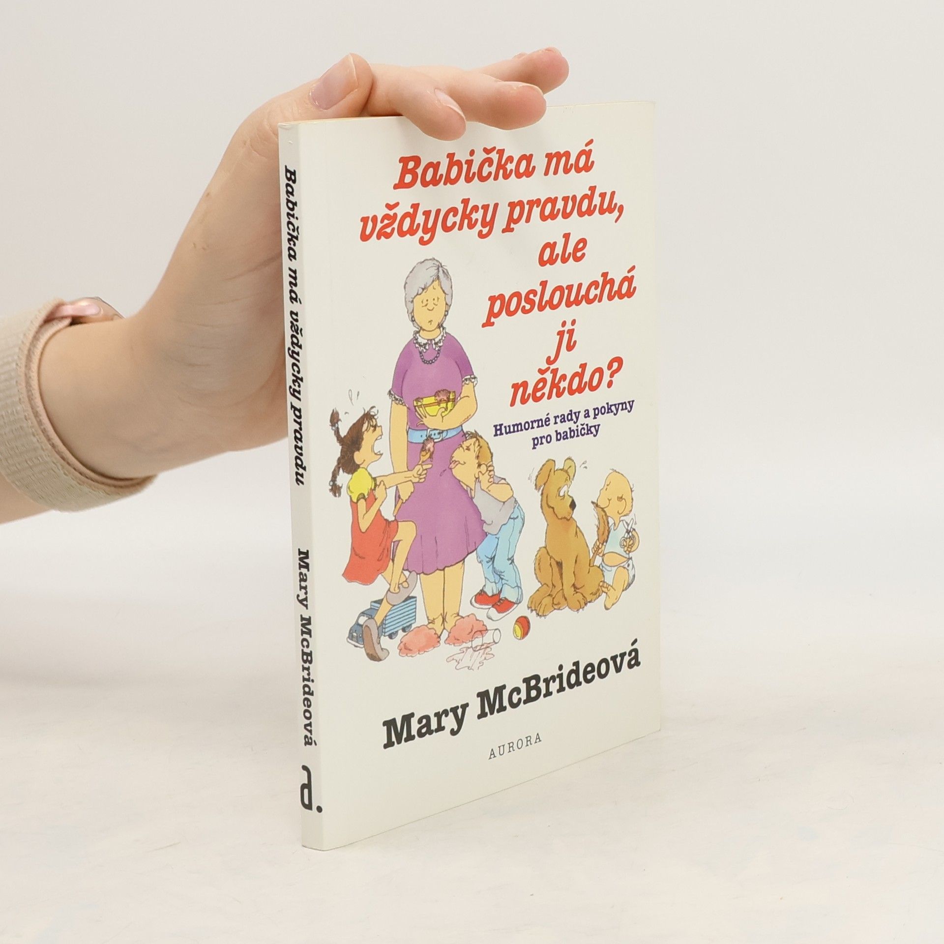 Mary McBride Babička má vždycky pravdu, ale poslouchá ji někdo?