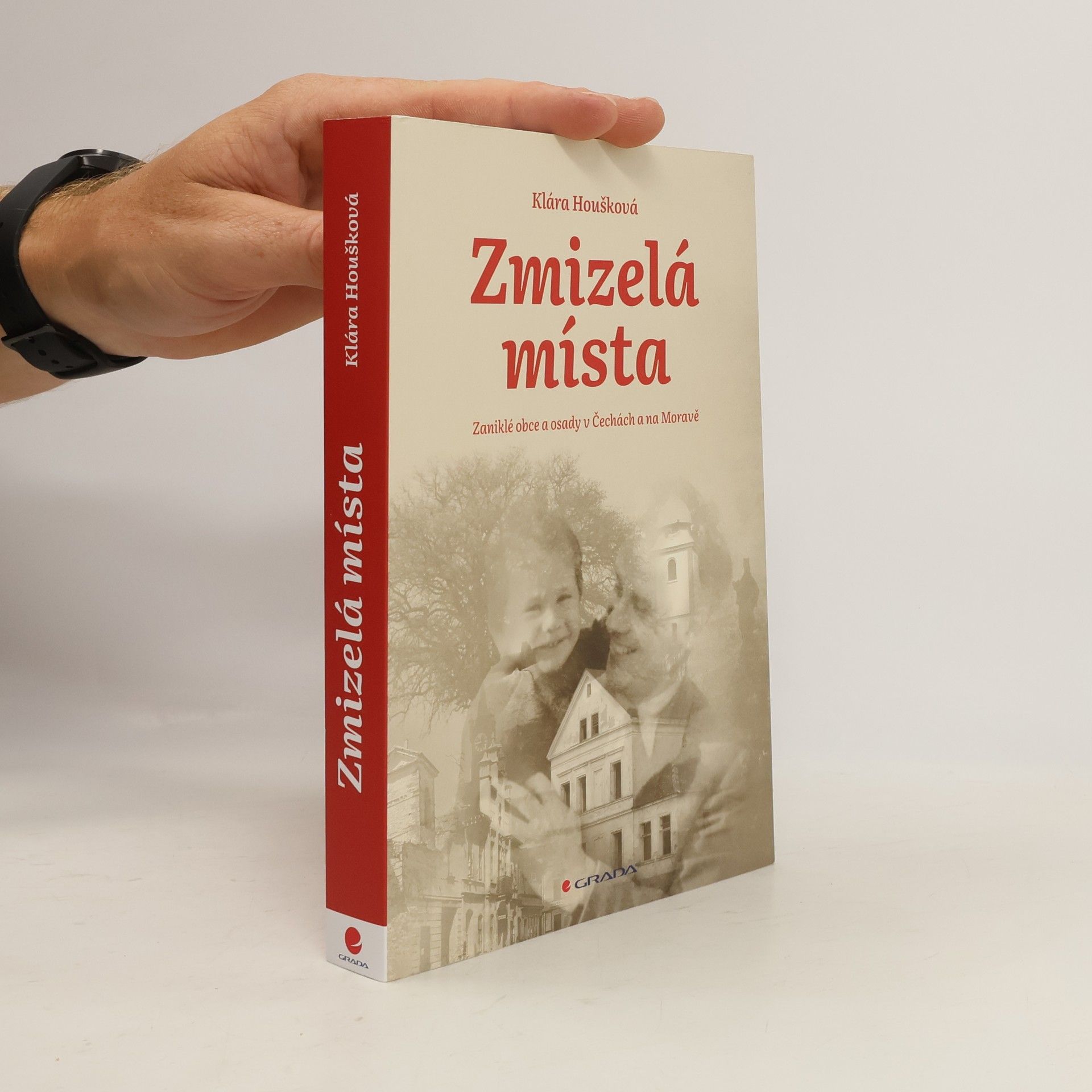 Klára Houšková Zmizelá místa: Zaniklé obce a osady v Čechách a na Moravě