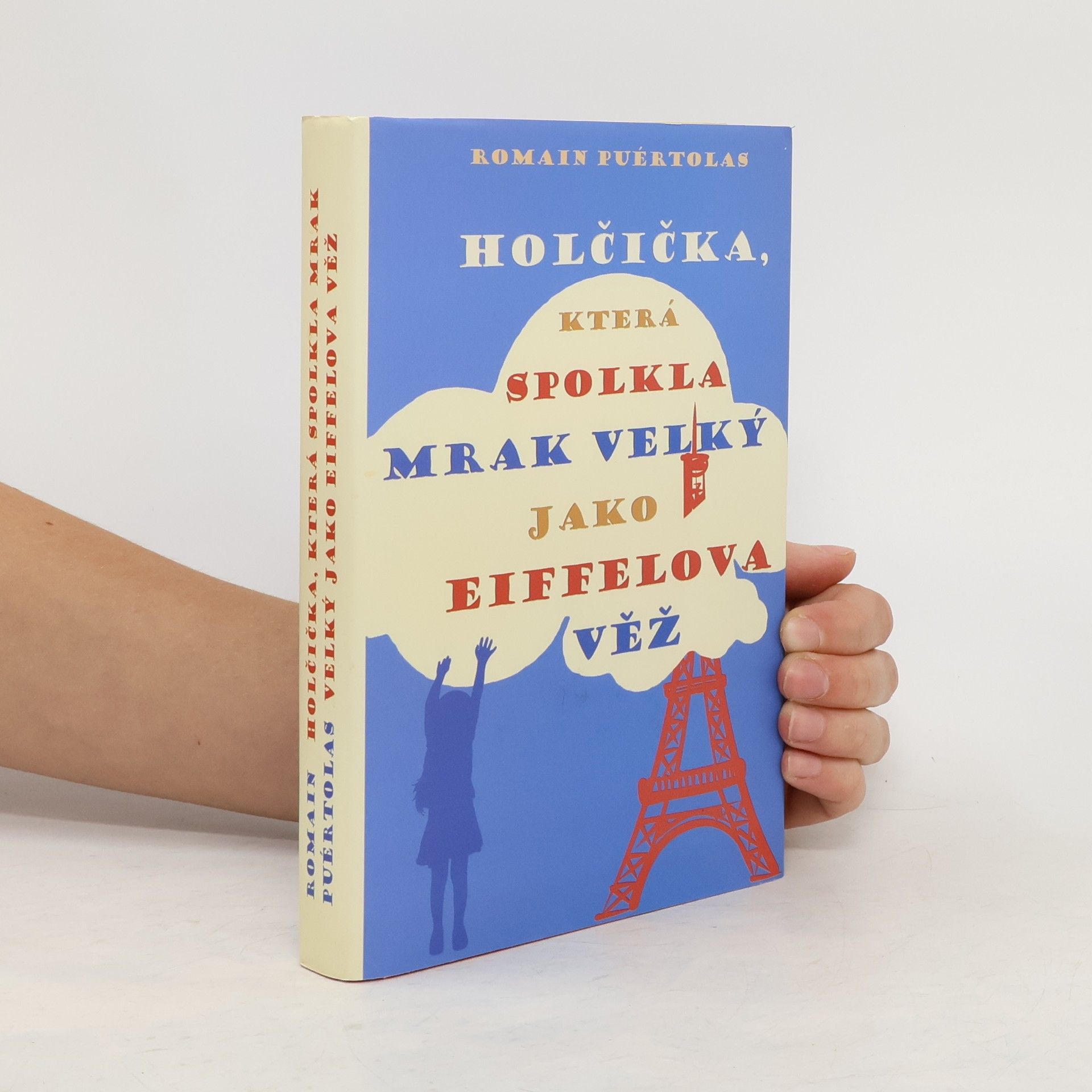 Romain Puértolas Holčička, která spolkla mrak velký jako Eiffelova věž